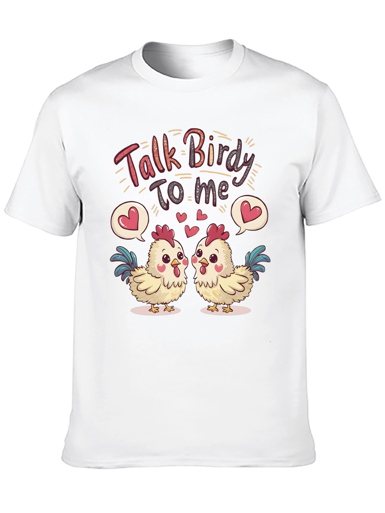 Talk Birdy To Me Chicken Graphic Tee