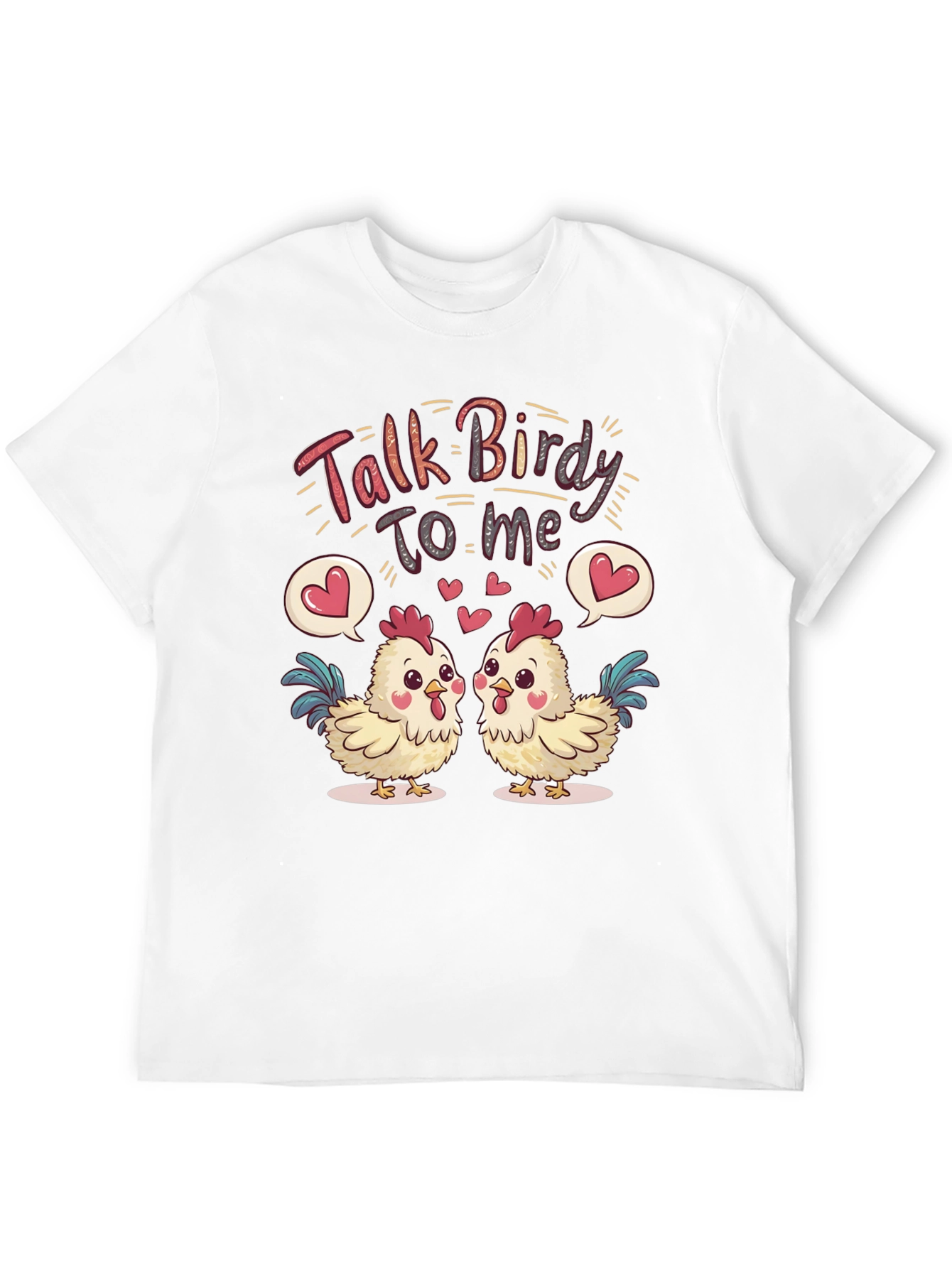Talk Birdy To Me Chicken Graphic Tee
