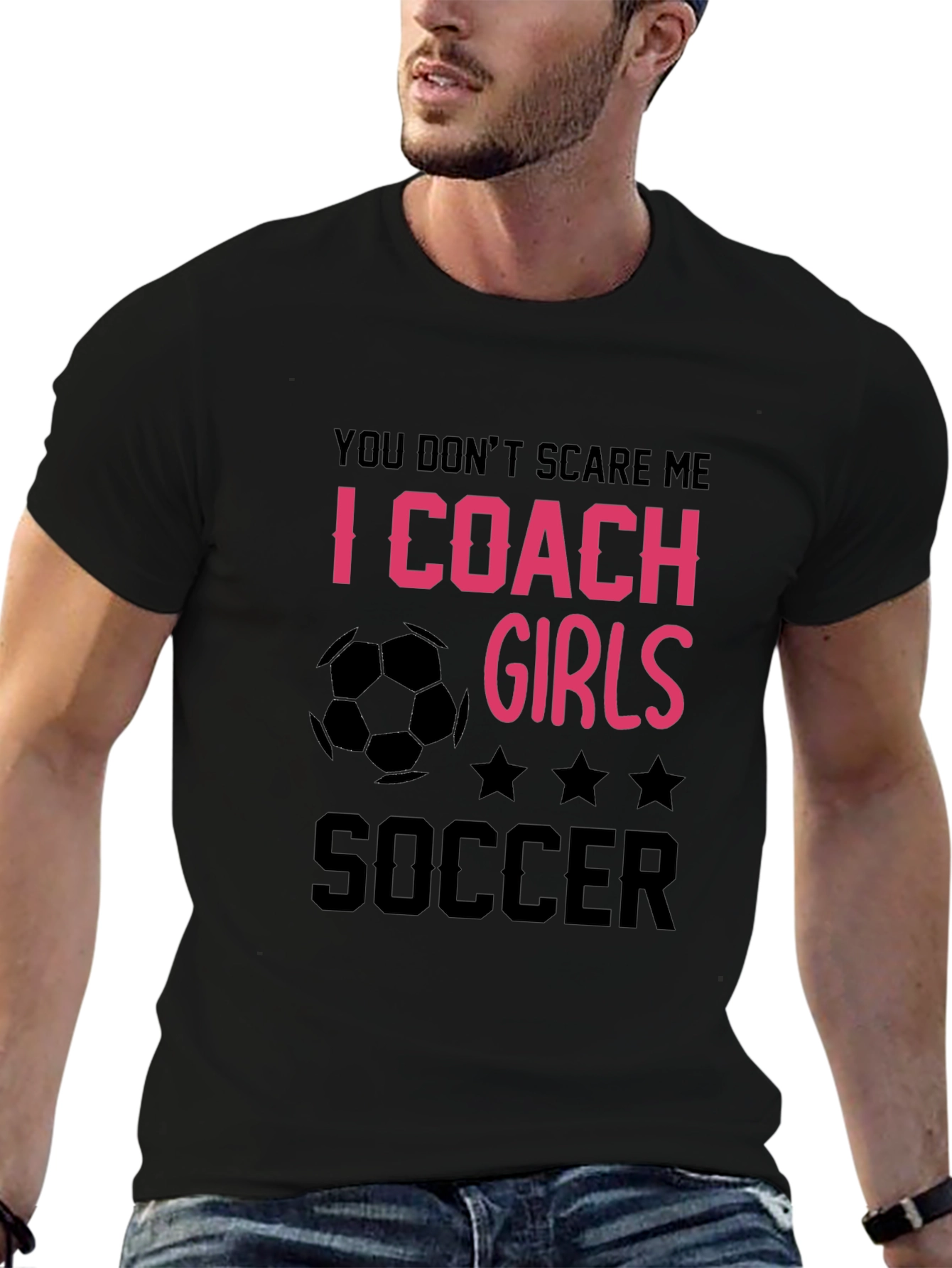 Girls Soccer Coach T-Shirt - You Dont Scare Me