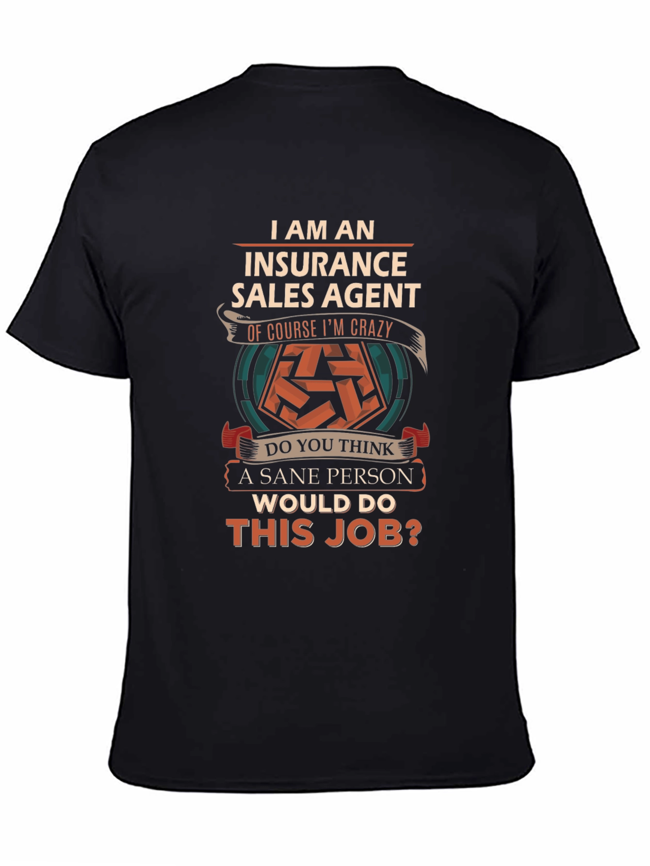 Insurance Sales Agent Crazy Job T-Shirt