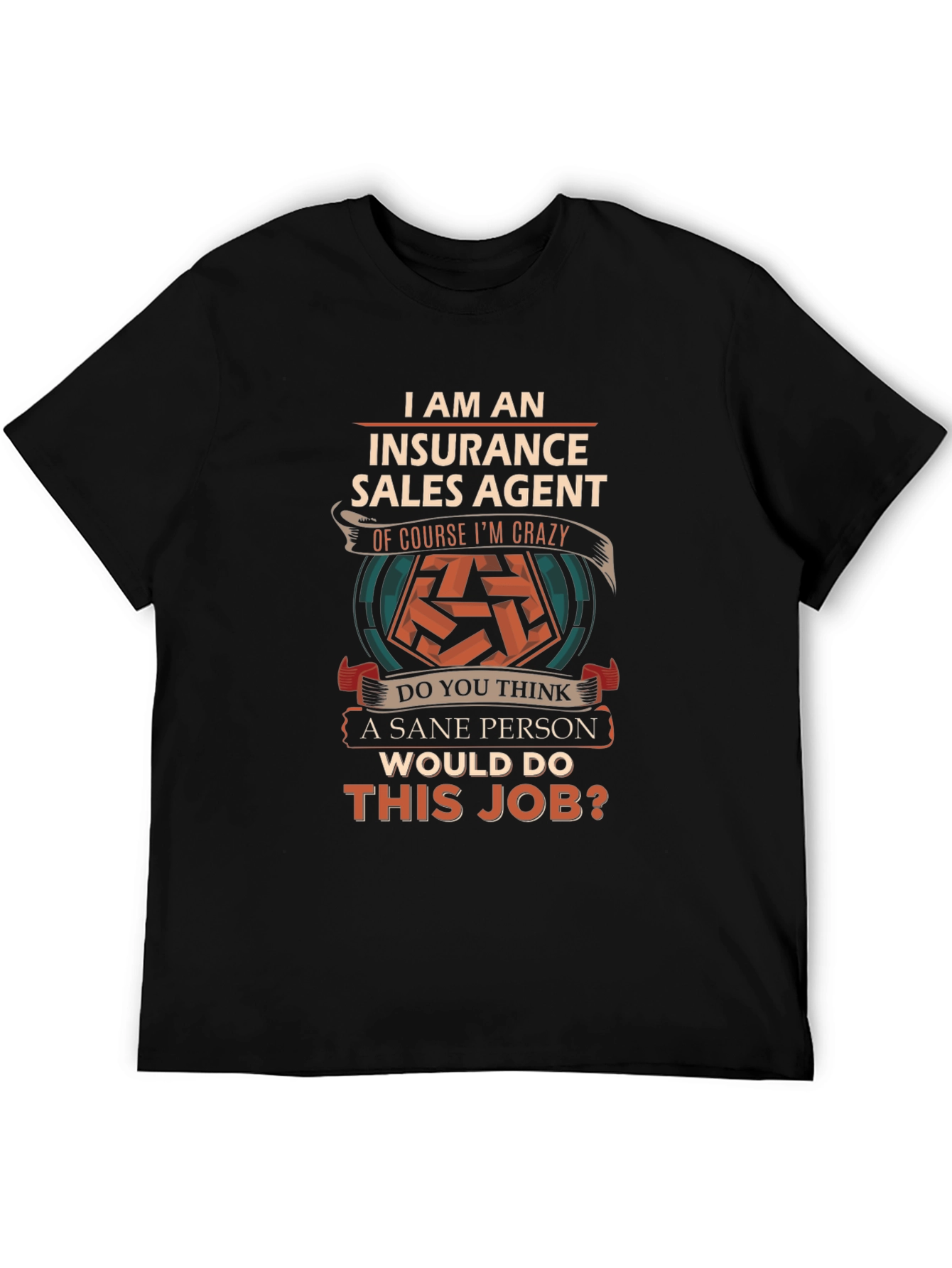 Insurance Sales Agent Crazy Job T-Shirt