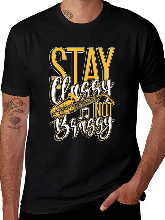 Stay Classy Not Brassy T-Shirt
