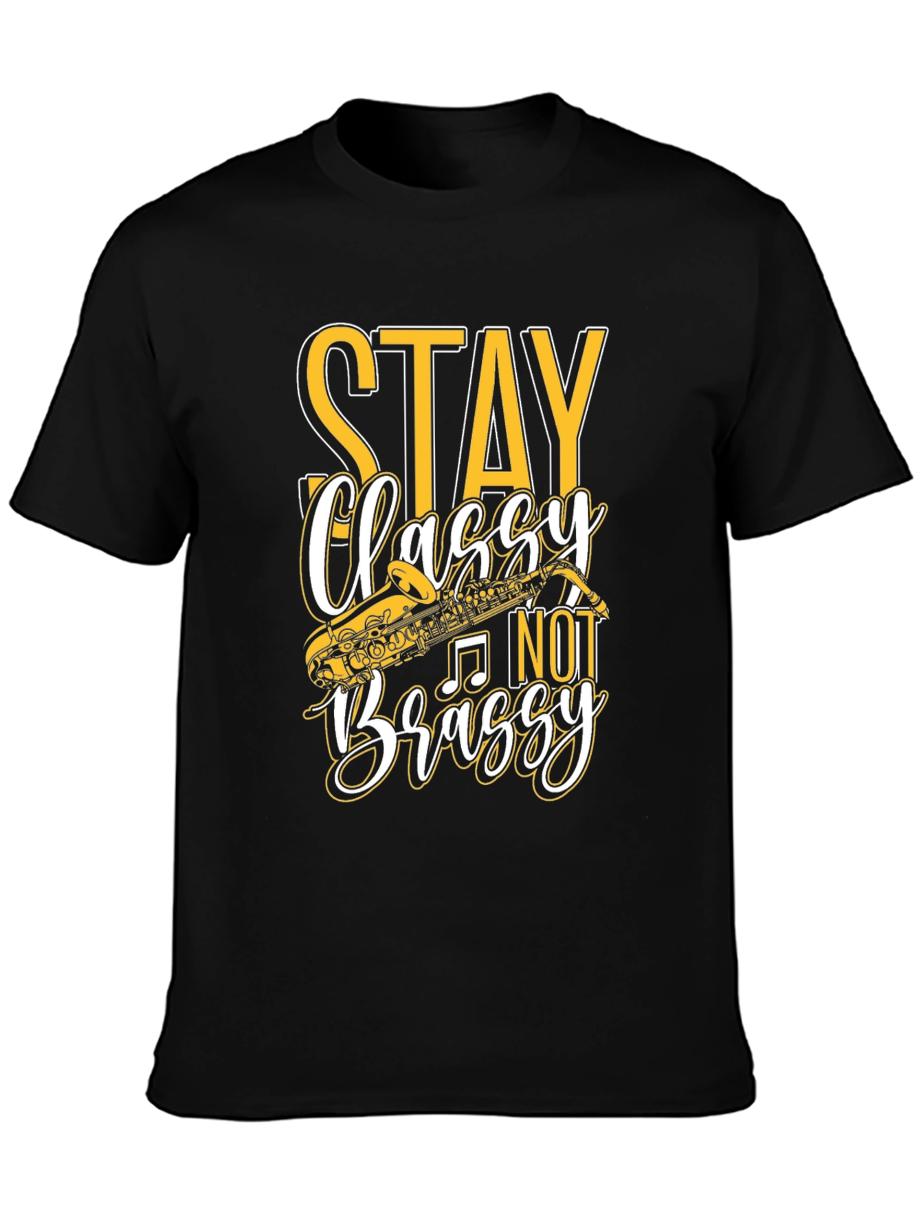 Stay Classy Not Brassy T-Shirt