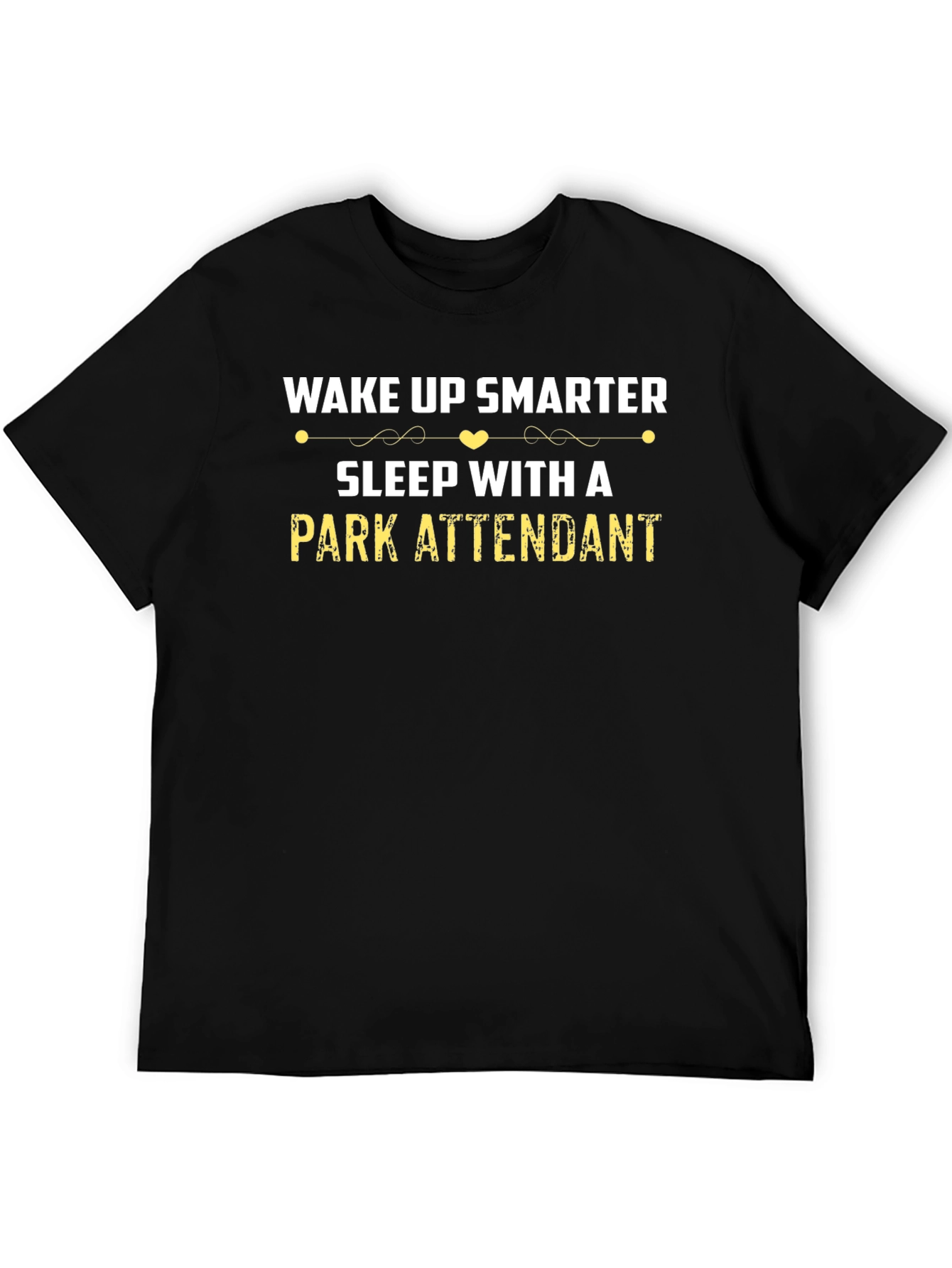 Wake Up Smarter Park Attendant T-Shirt
