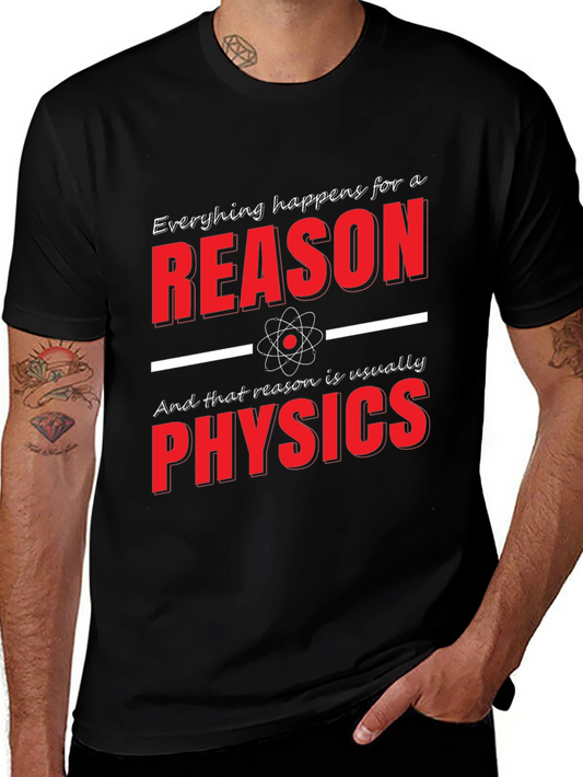 Funny Physics T-Shirt: Everything Happens for a Reason