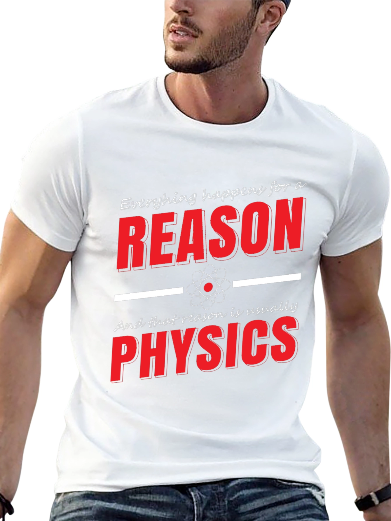 Funny Physics T-Shirt: Everything Happens for a Reason