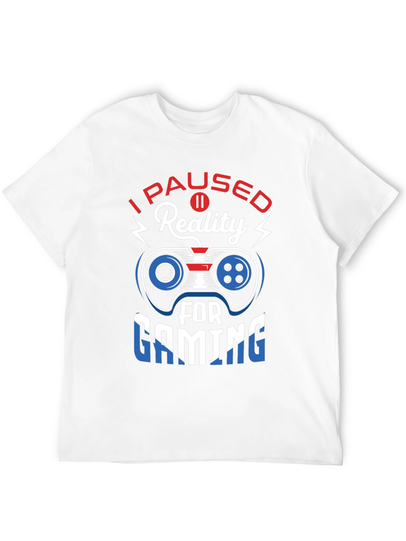 I Paused Reality For Gaming T-Shirt