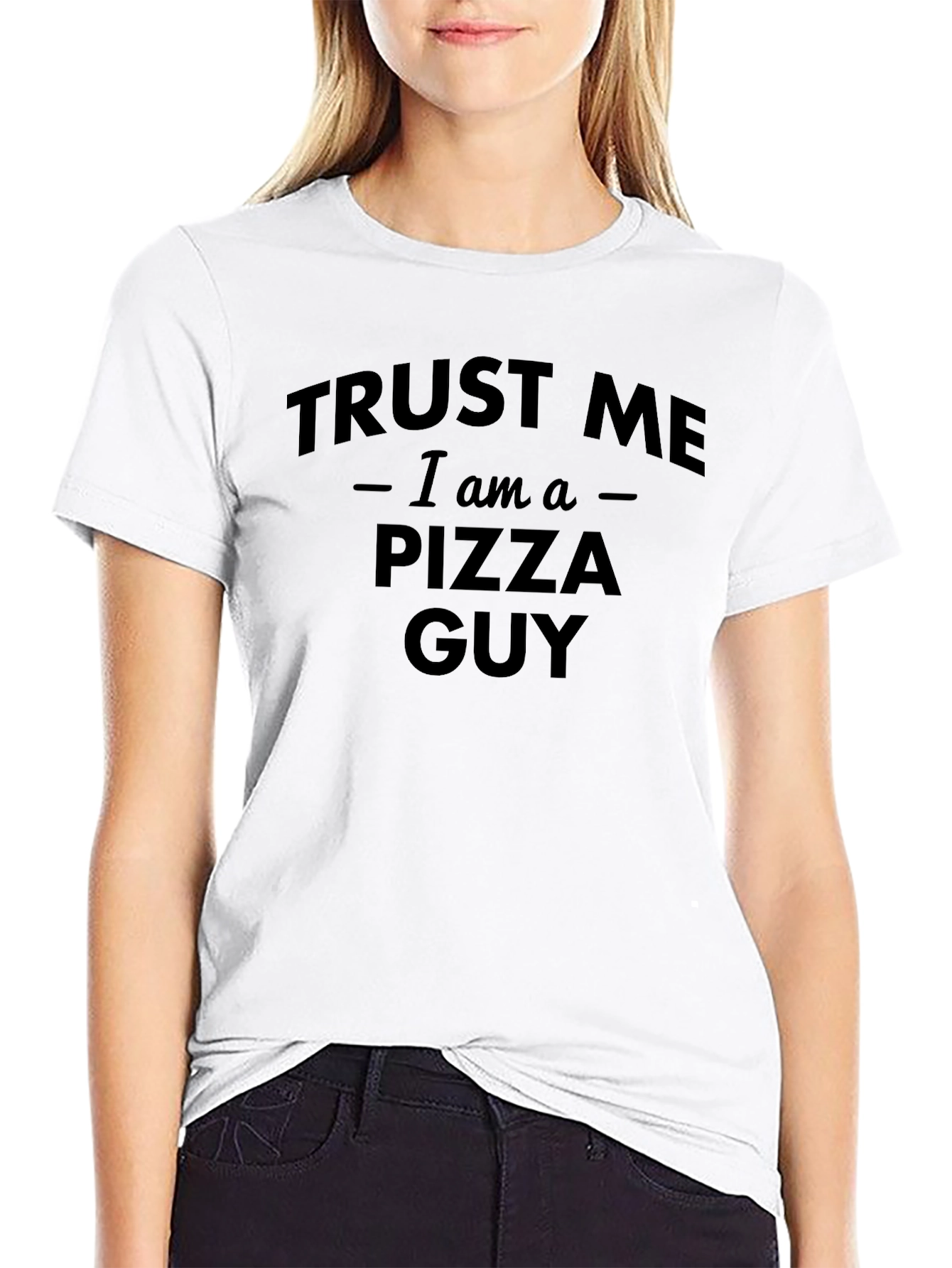 Trust Me I am a Pizza Guy T-Shirt
