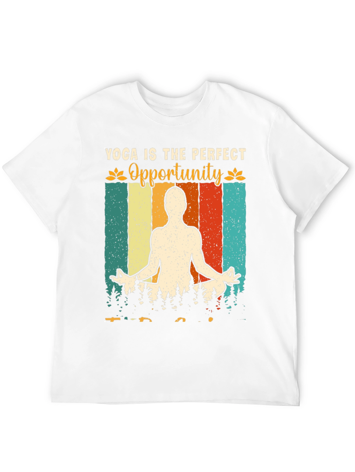 Yoga Is The Perfect Opportunity Graphic T-Shirt