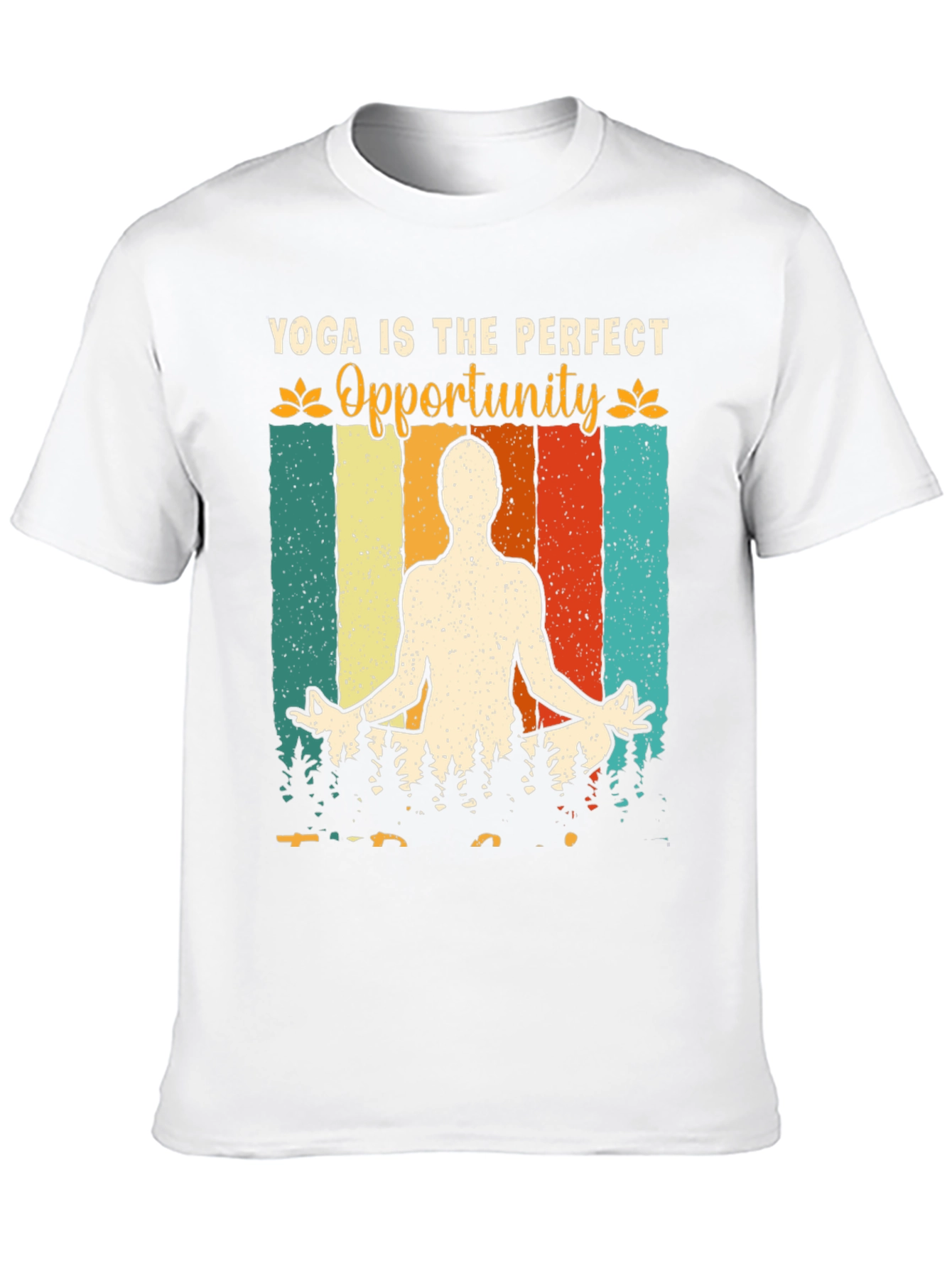 Yoga Is The Perfect Opportunity Graphic T-Shirt