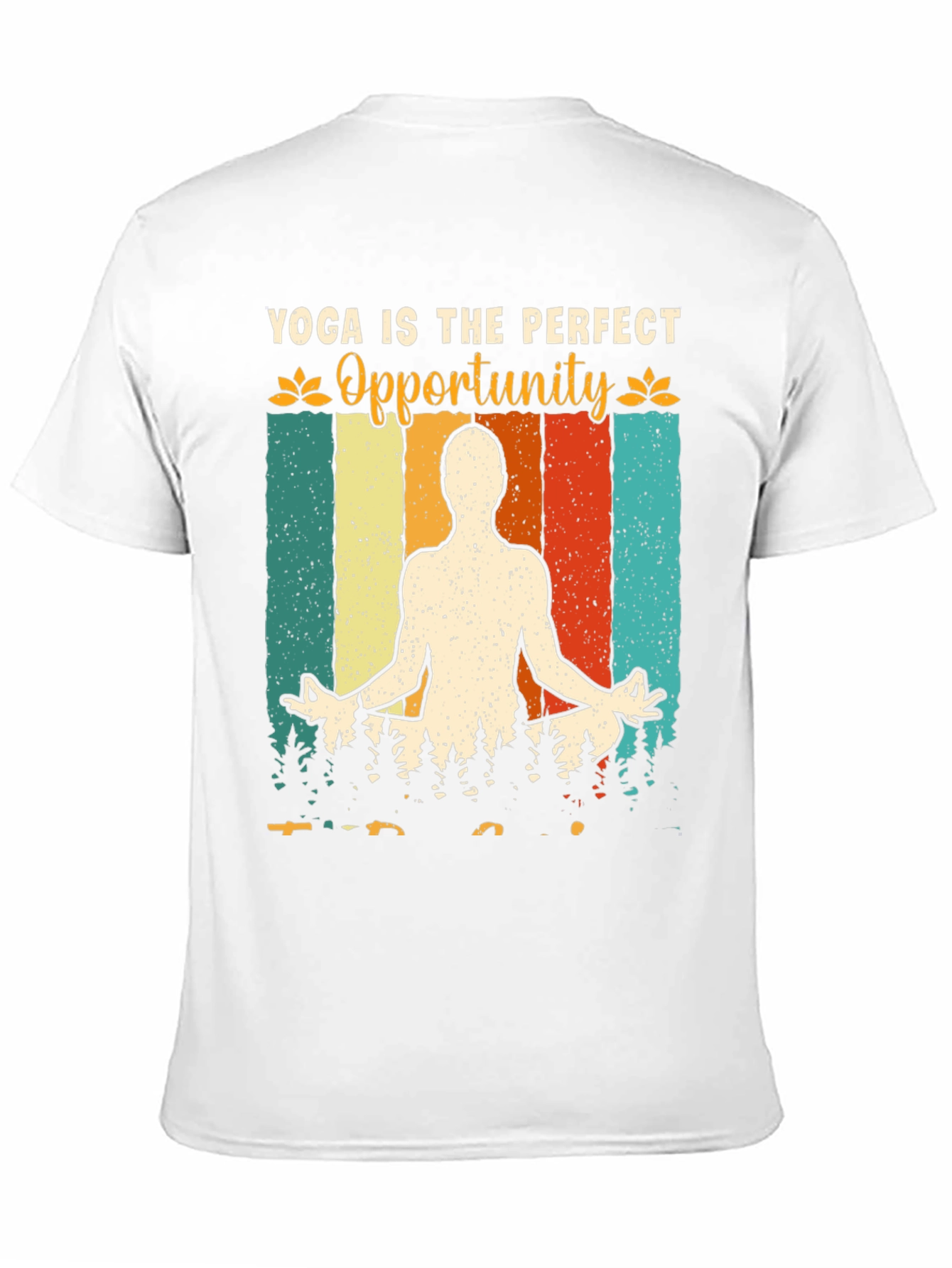 Yoga Is The Perfect Opportunity Graphic T-Shirt