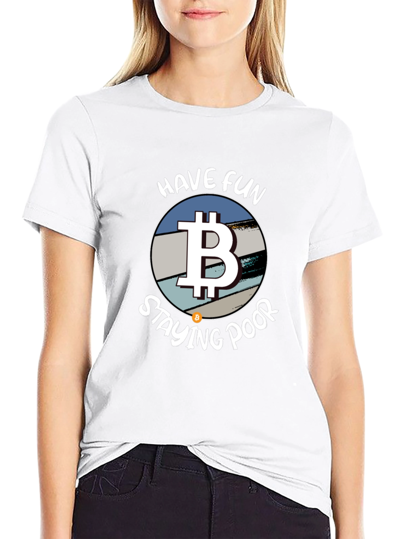 Bitcoin Parody T-Shirt - Have Fun Staying Poor!