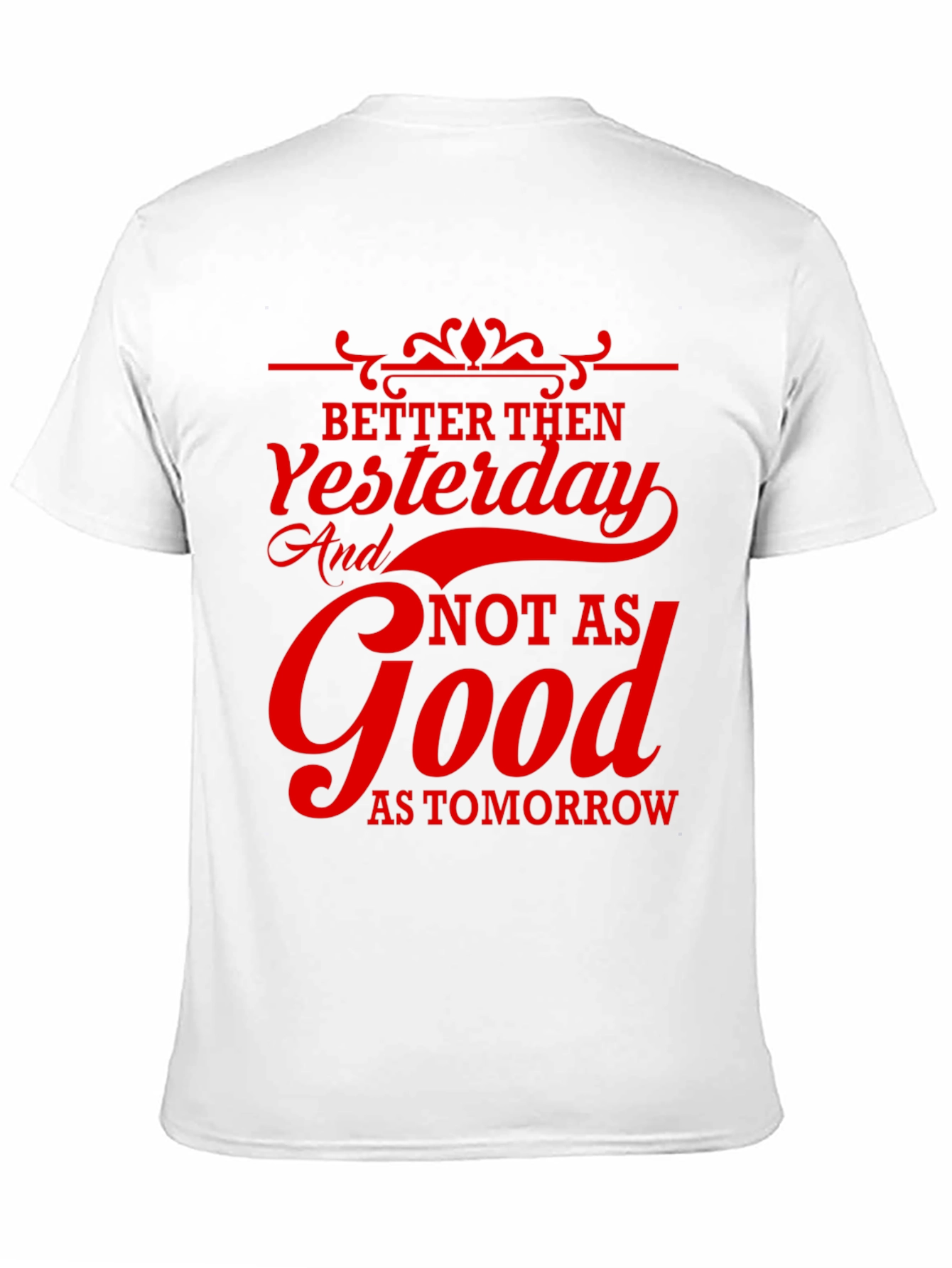 Better Then Yesterday Graphic T-Shirt