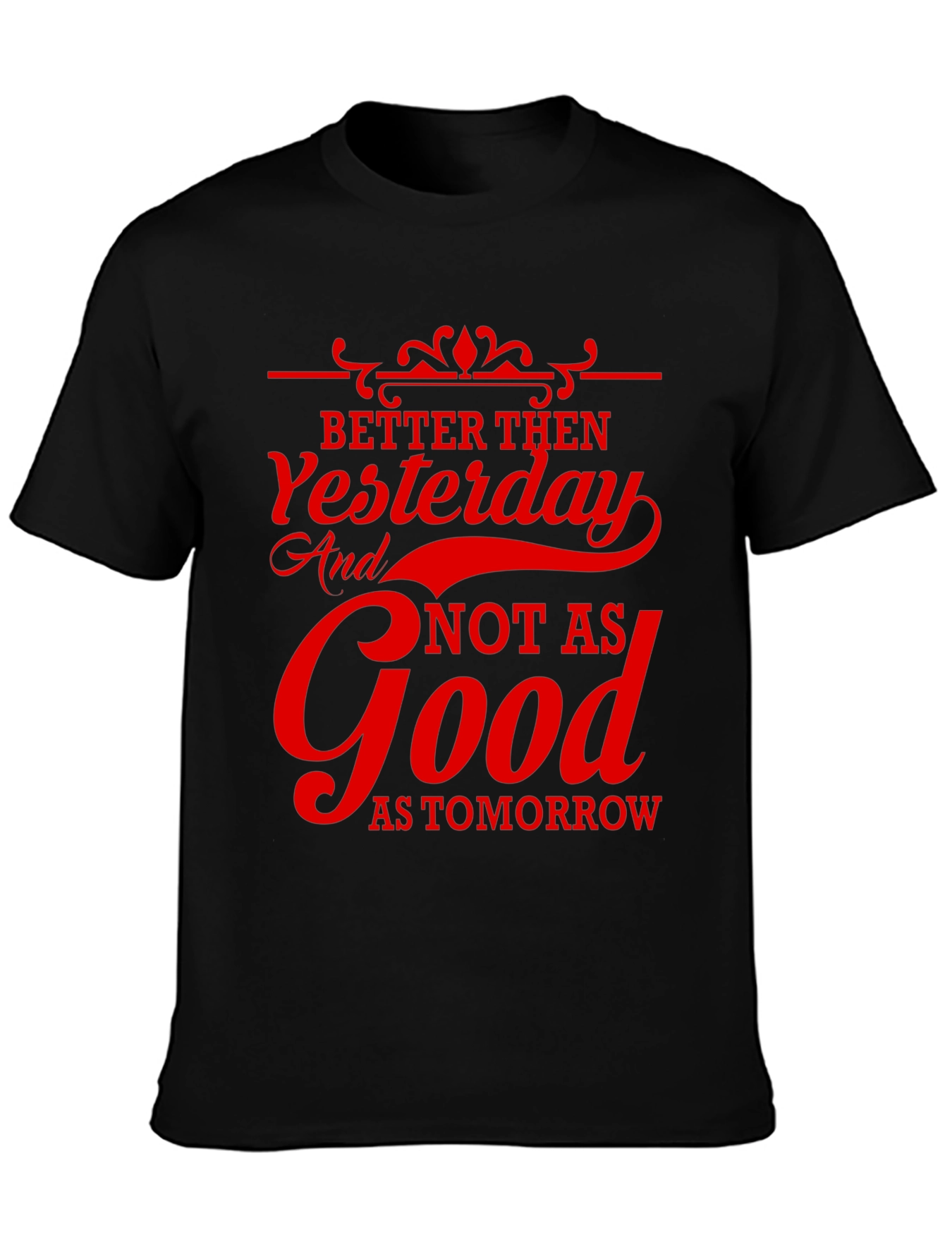 Better Then Yesterday Graphic T-Shirt