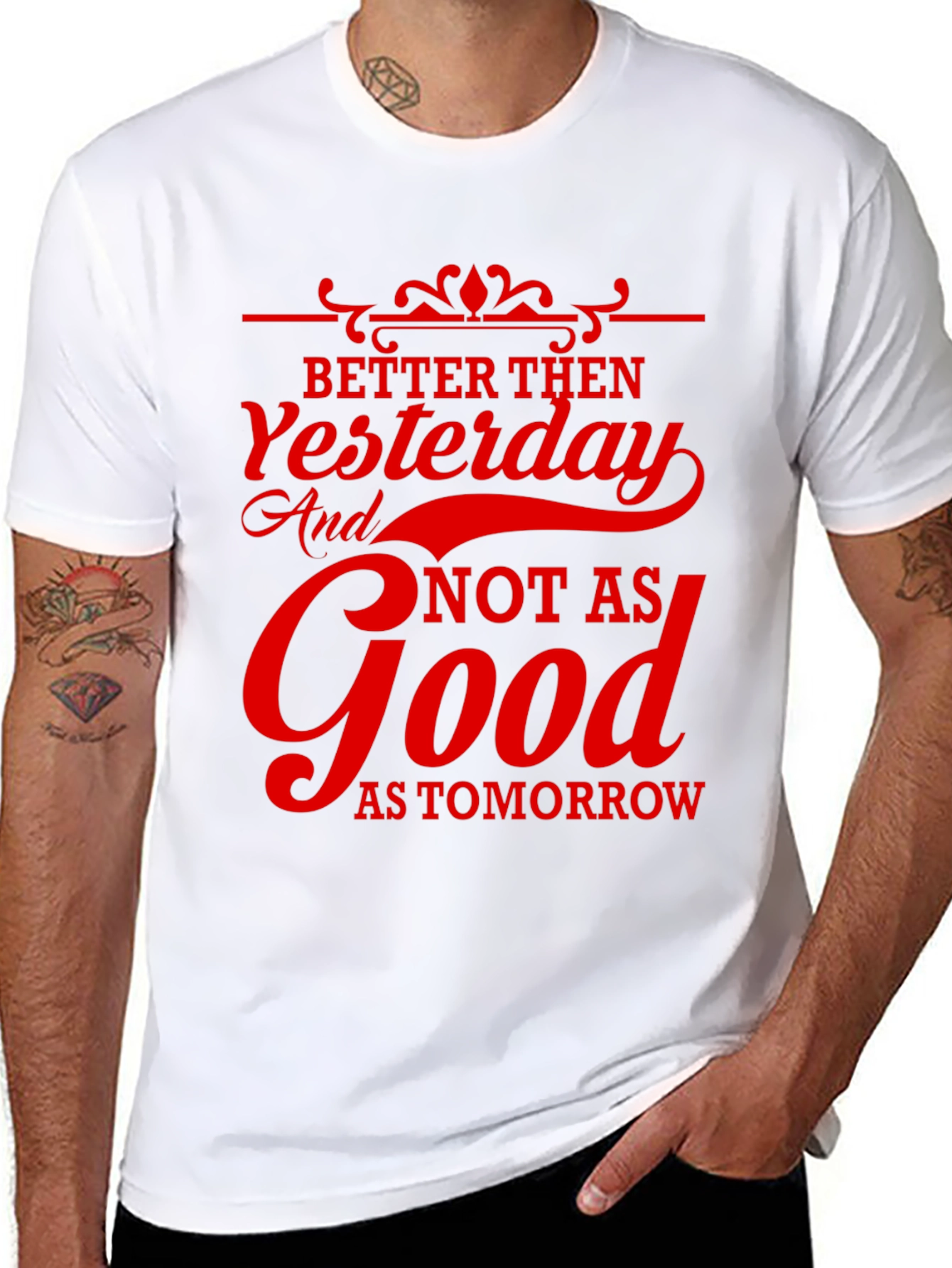 Better Then Yesterday Graphic T-Shirt