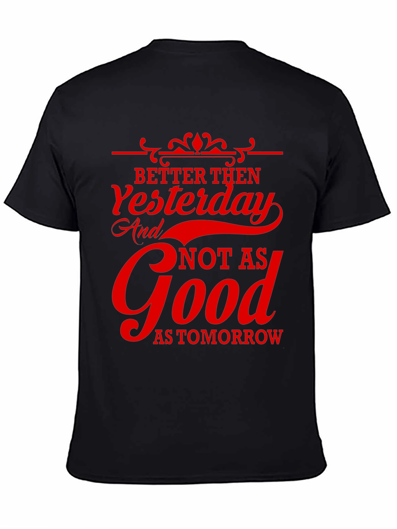 Better Then Yesterday Graphic T-Shirt