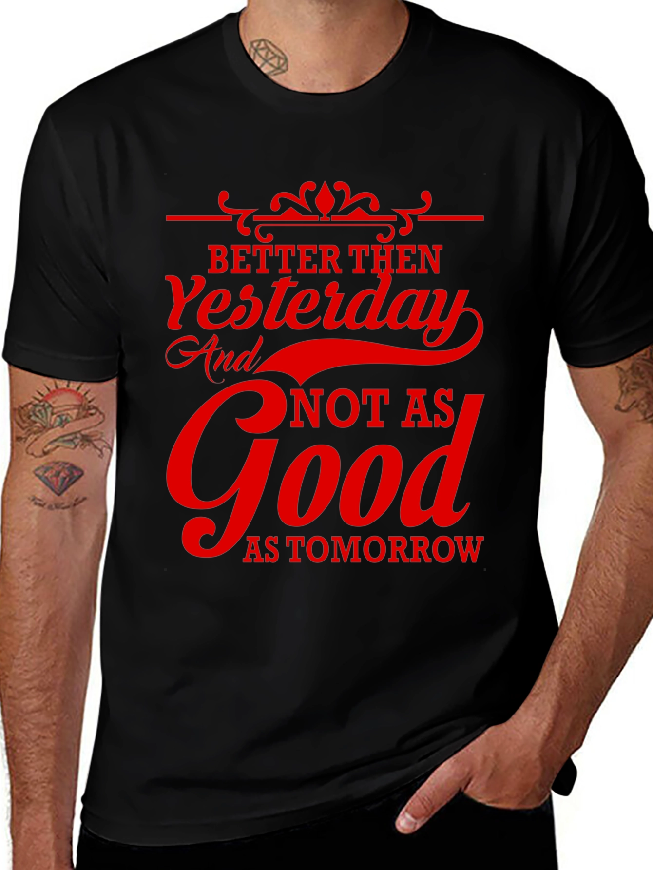Better Then Yesterday Graphic T-Shirt