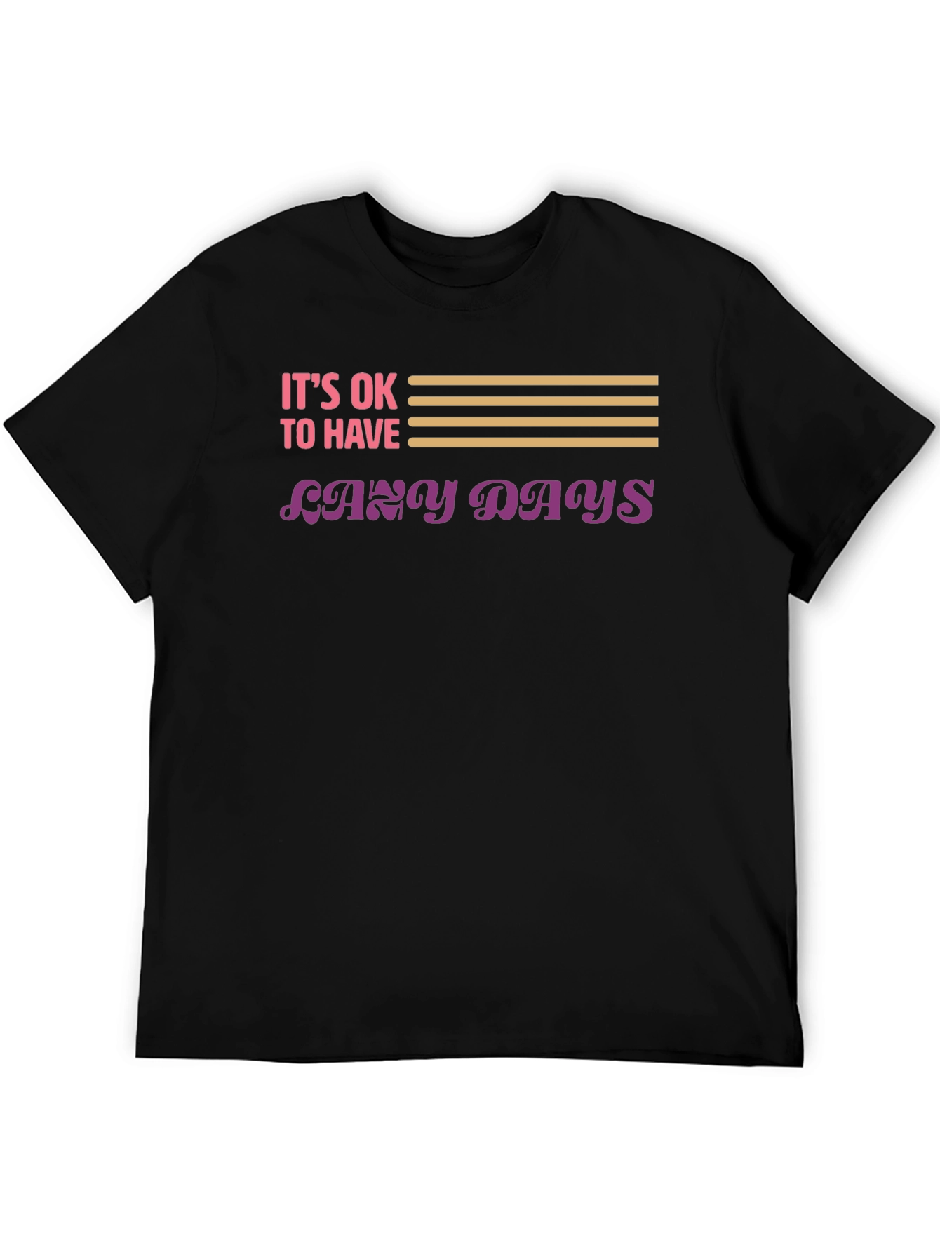 Its OK to Have Lazy Days Graphic T-Shirt