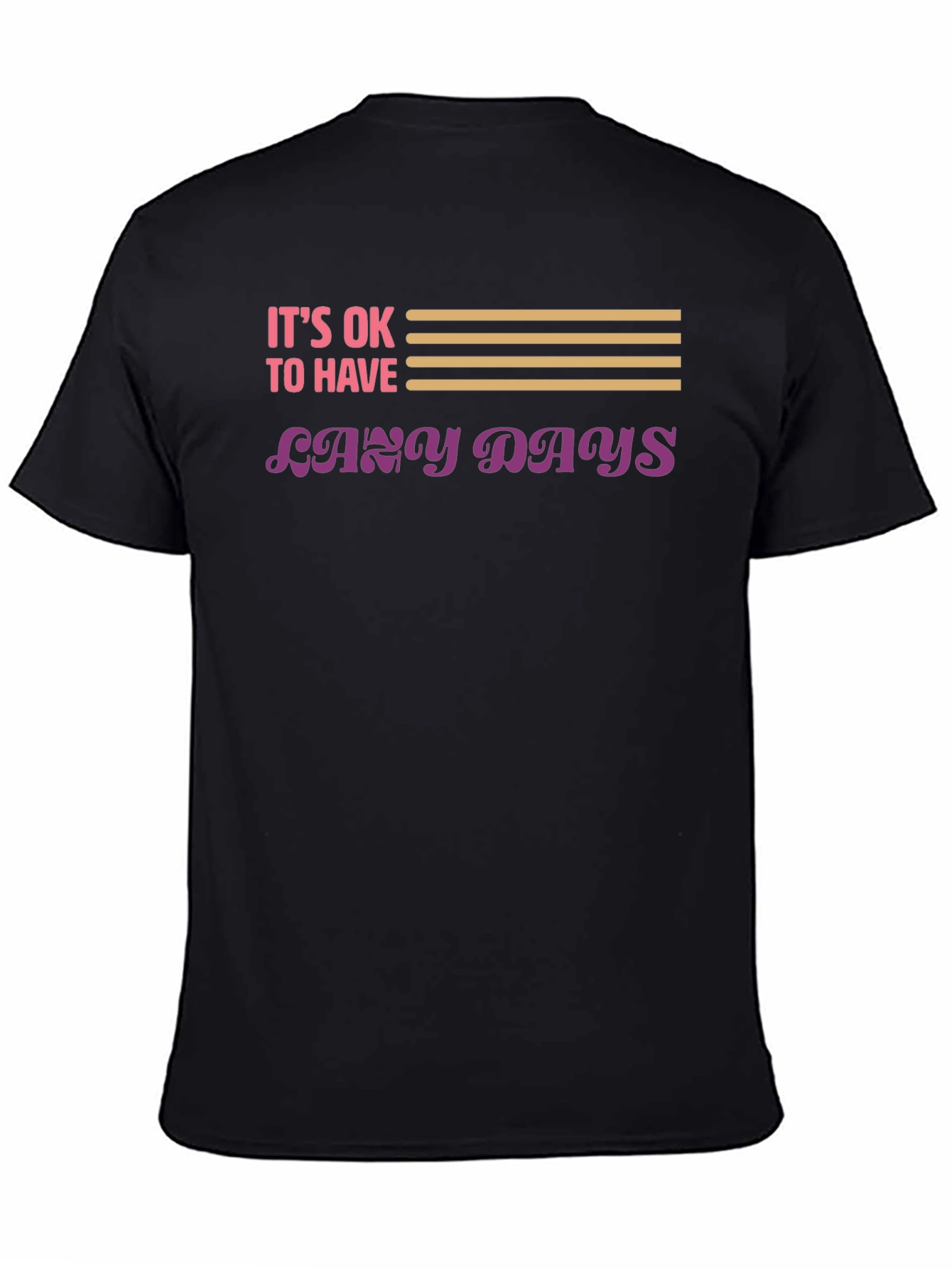 Its OK to Have Lazy Days Graphic T-Shirt