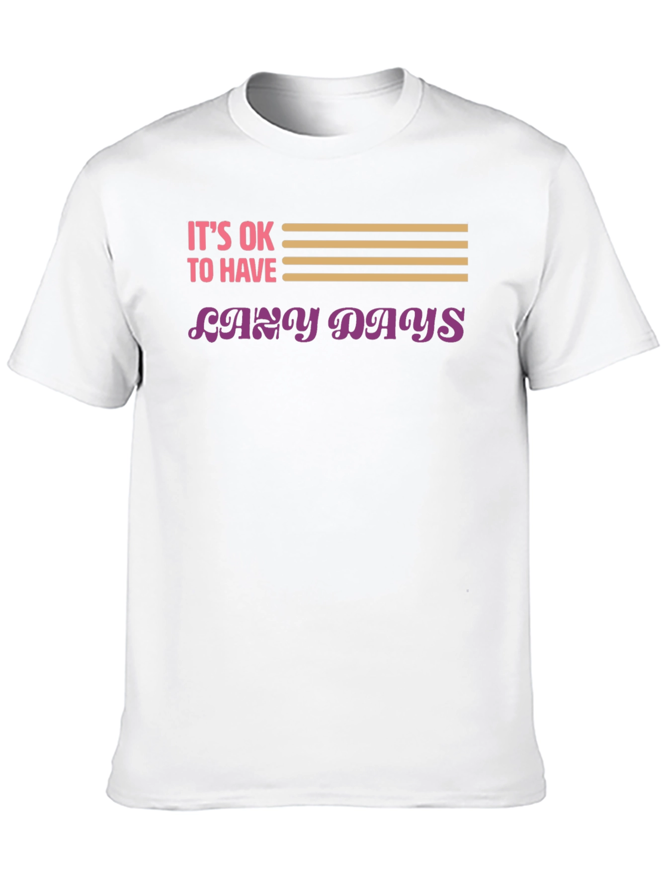 Its OK to Have Lazy Days Graphic T-Shirt