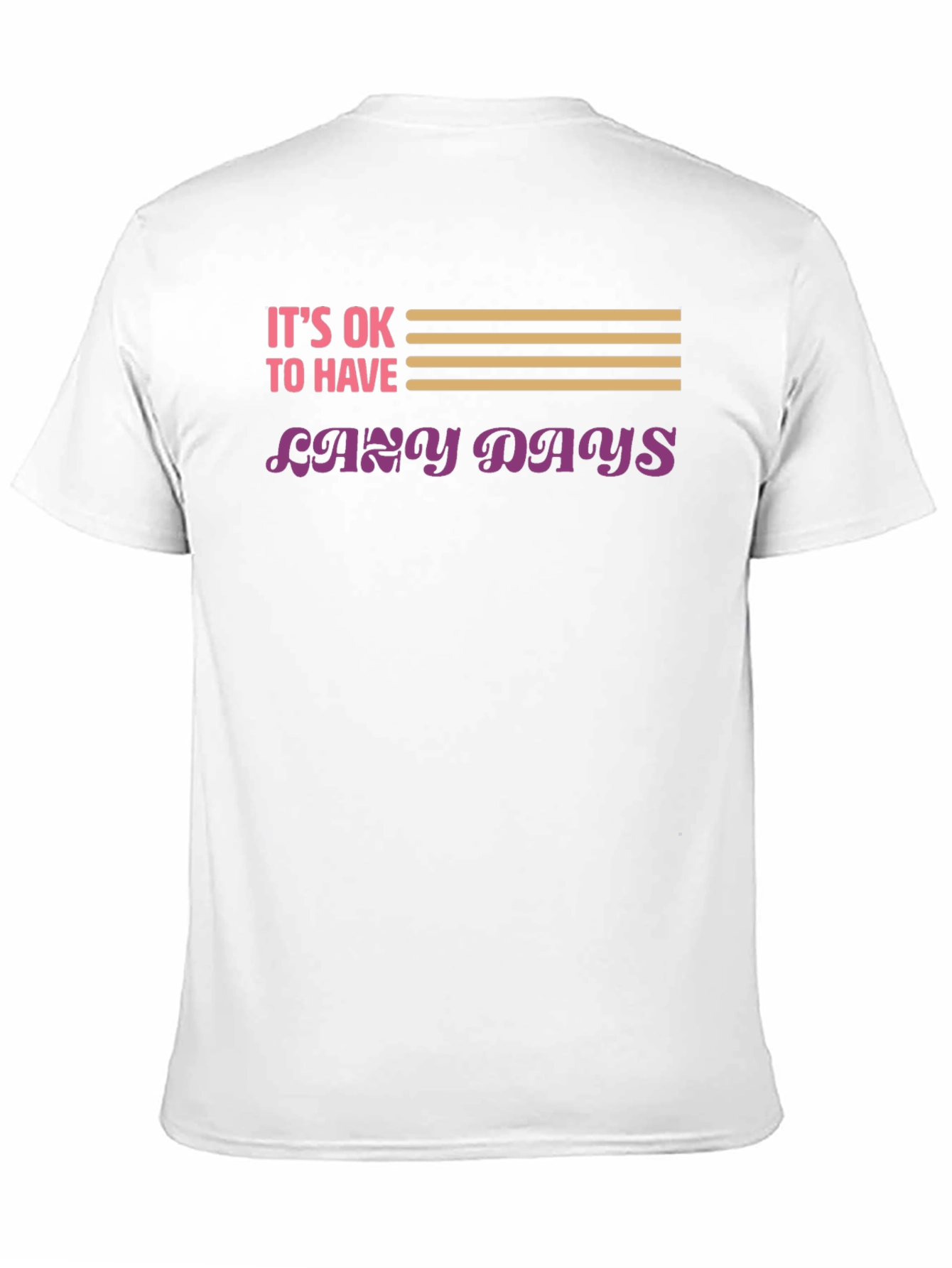 Its OK to Have Lazy Days Graphic T-Shirt