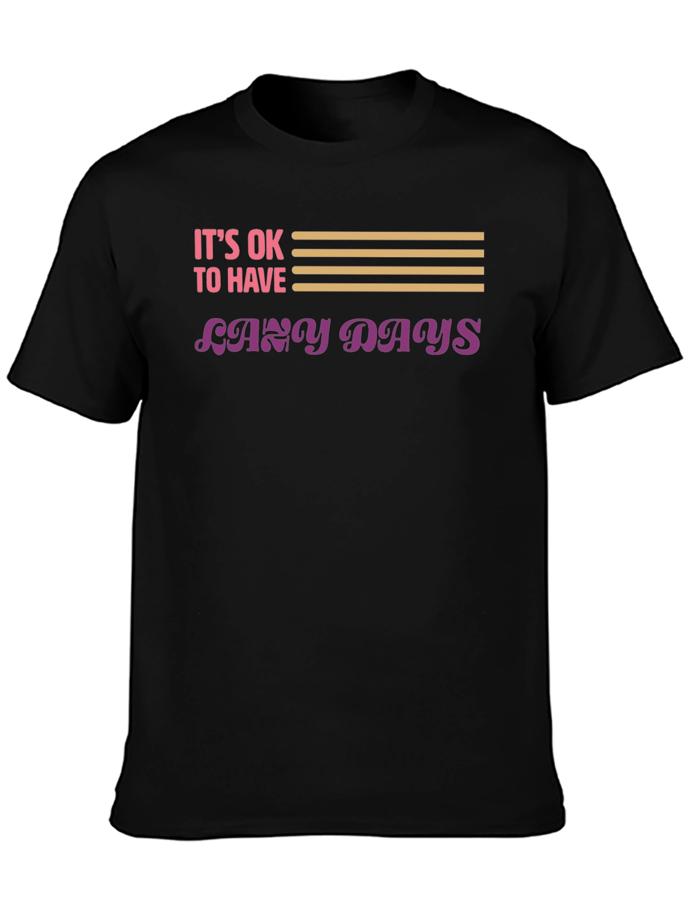 Its OK to Have Lazy Days Graphic T-Shirt
