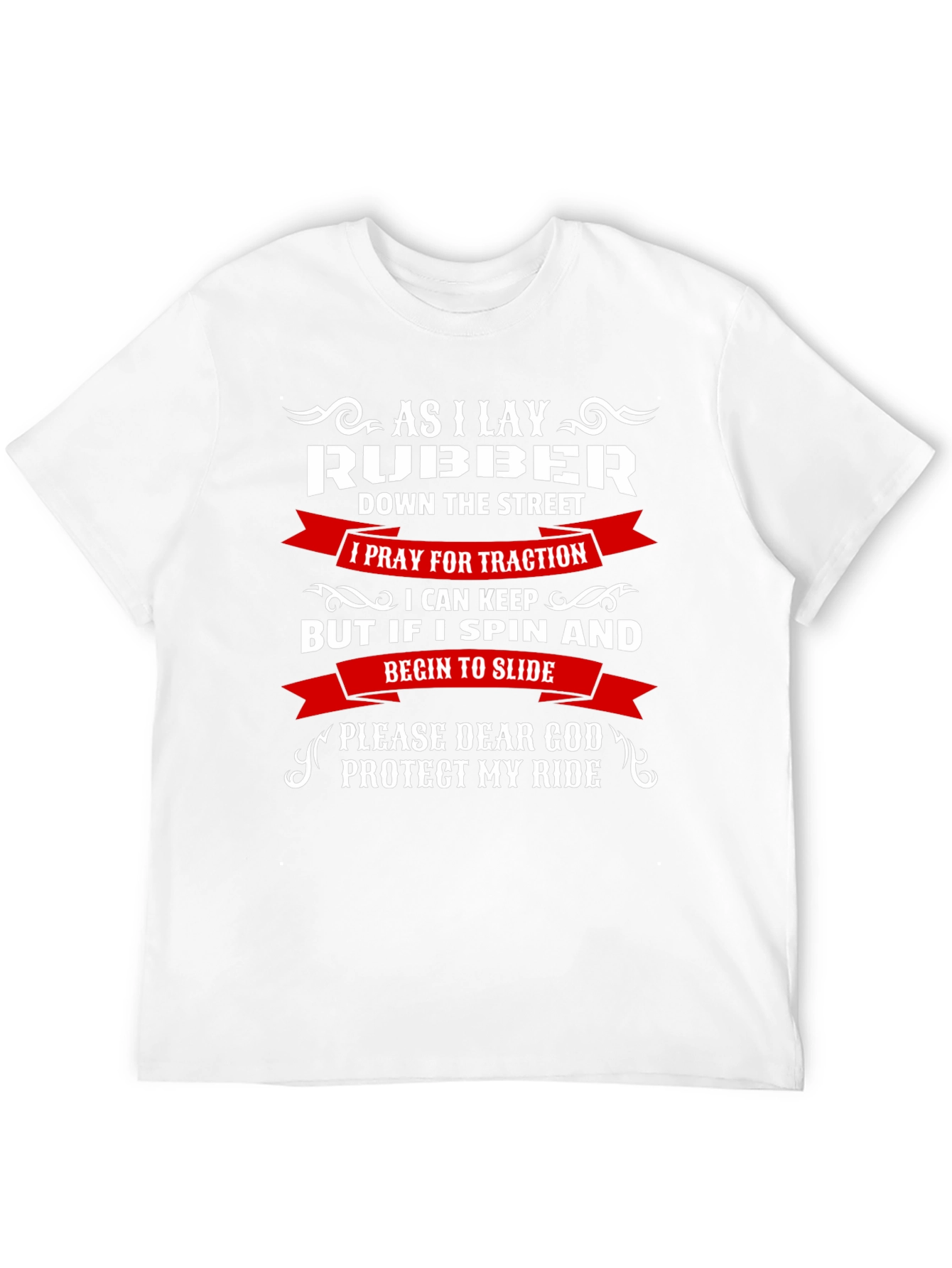 As I Lay Rubber T-Shirt - Protect My Ride