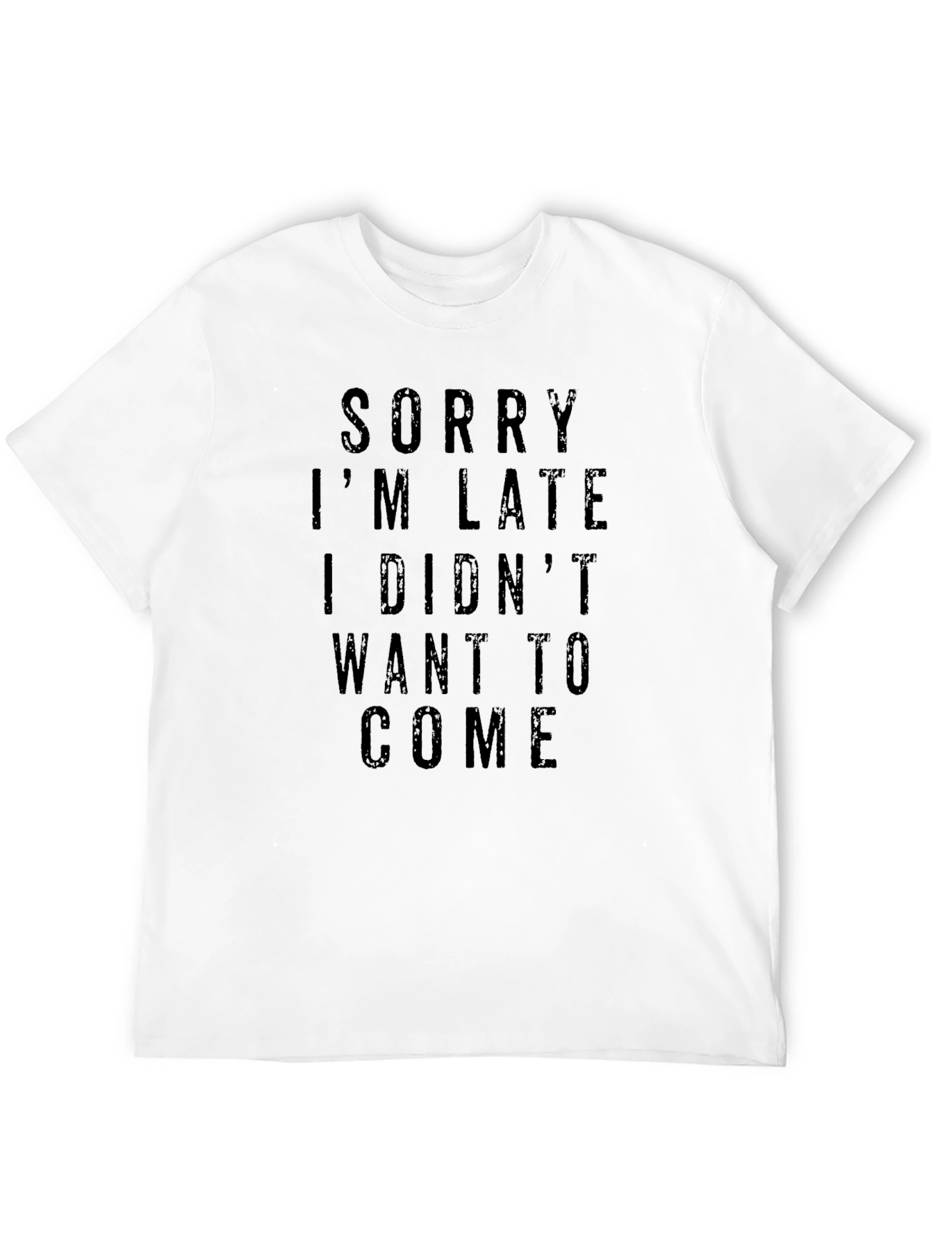 Sorry Im Late Graphic T-Shirt