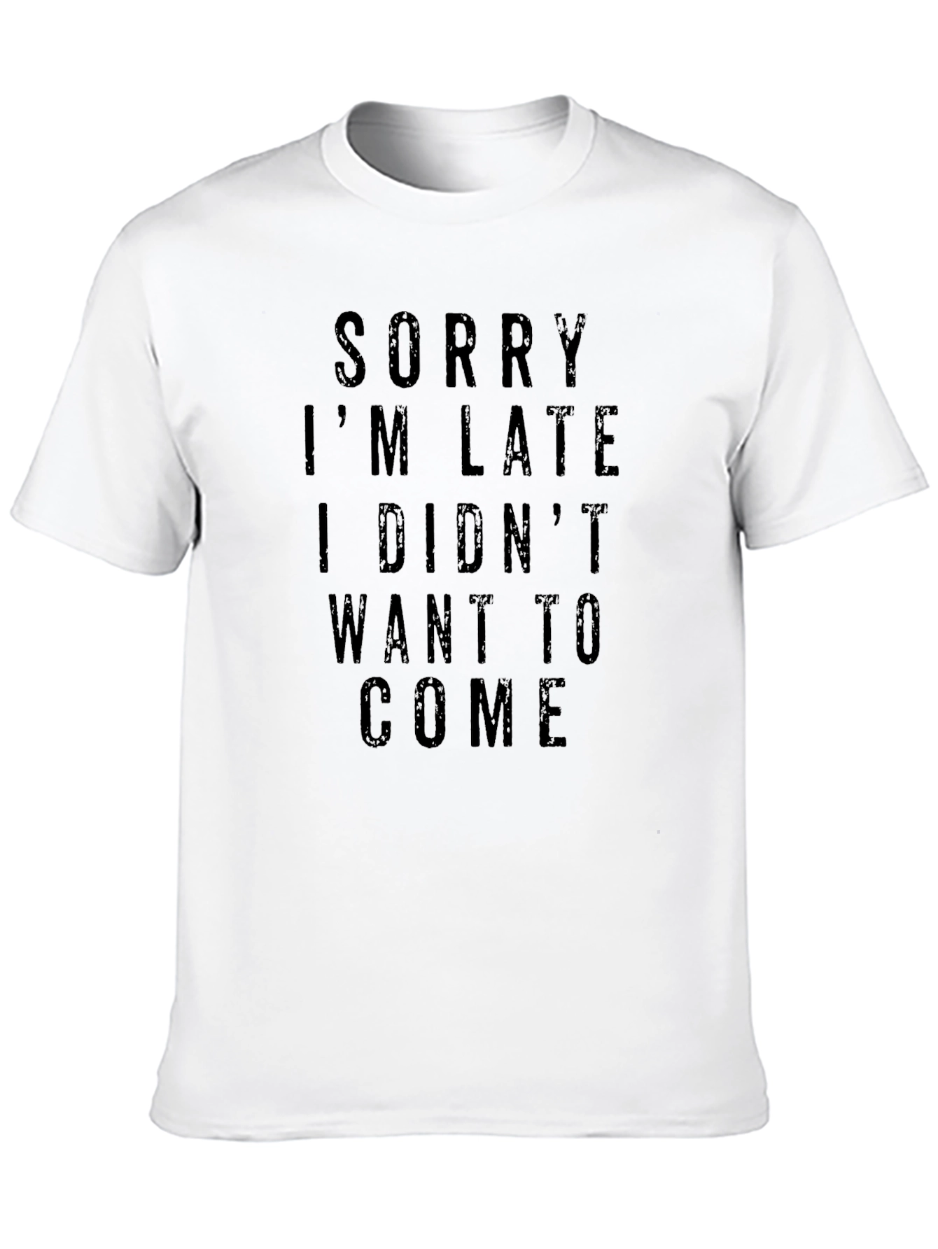 Sorry Im Late Graphic T-Shirt