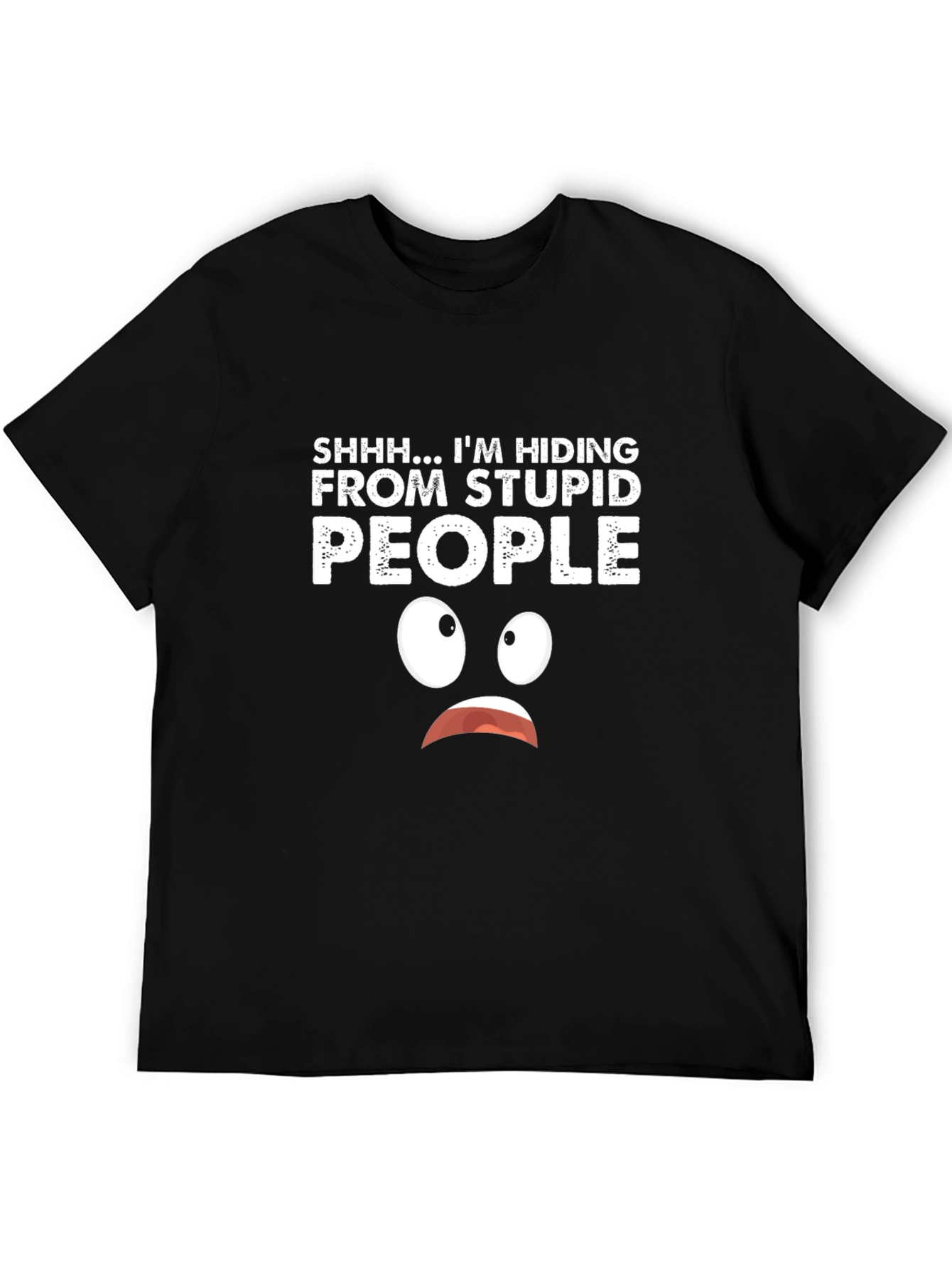 Hiding From Stupid People Graphic T-Shirt