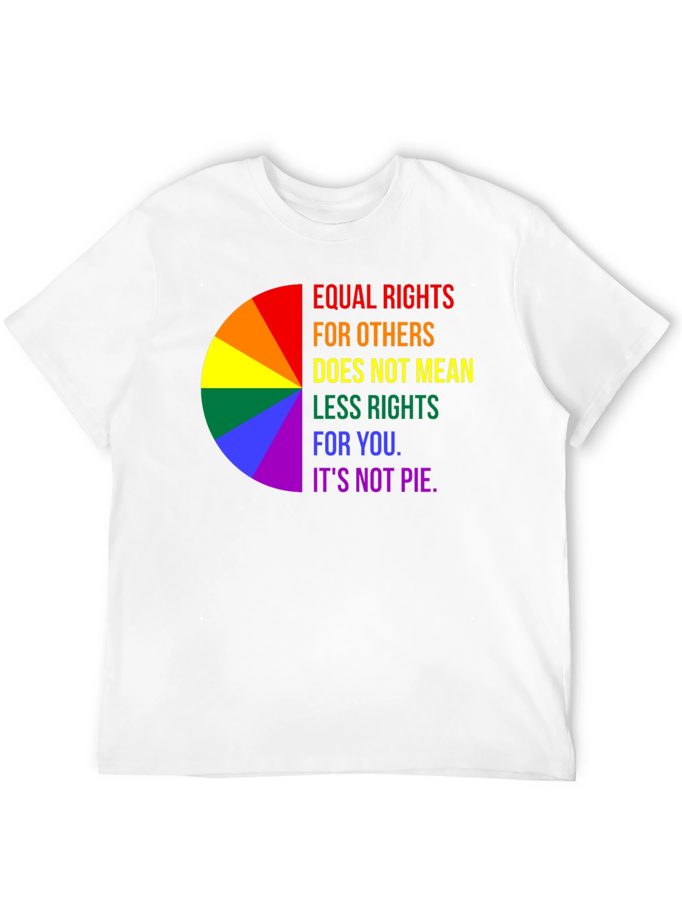 Equality Rights Rainbow T-Shirt - Its Not Pie!