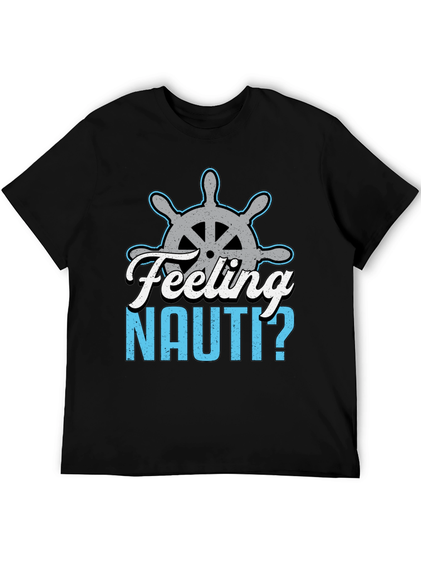 Feeling Nauti? Graphic T-Shirt