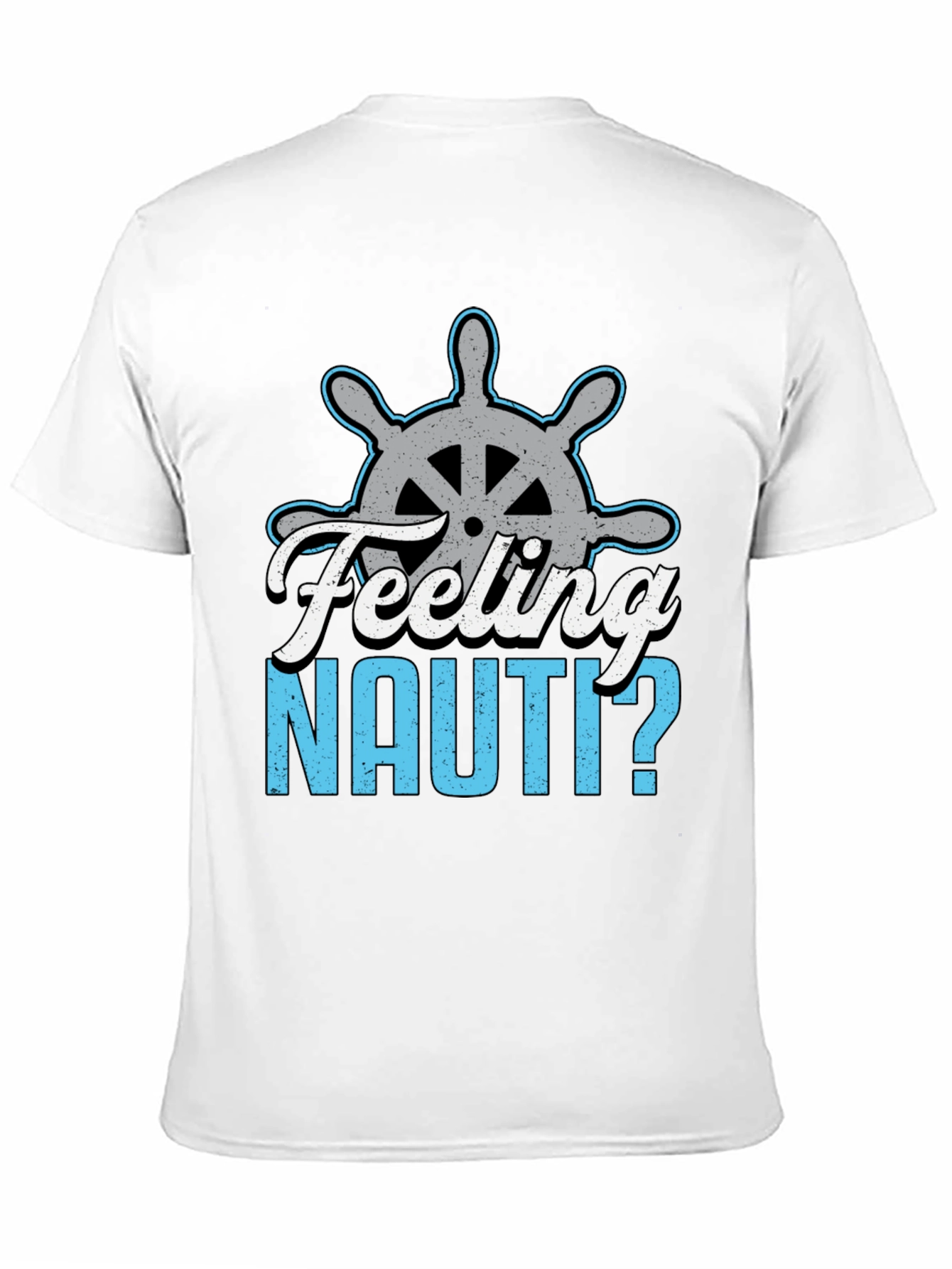 Feeling Nauti? Graphic T-Shirt