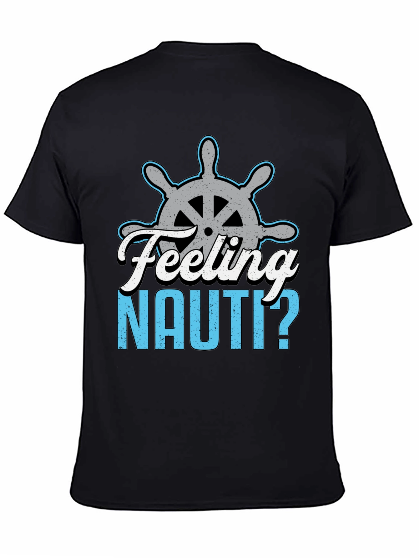 Feeling Nauti? Graphic T-Shirt