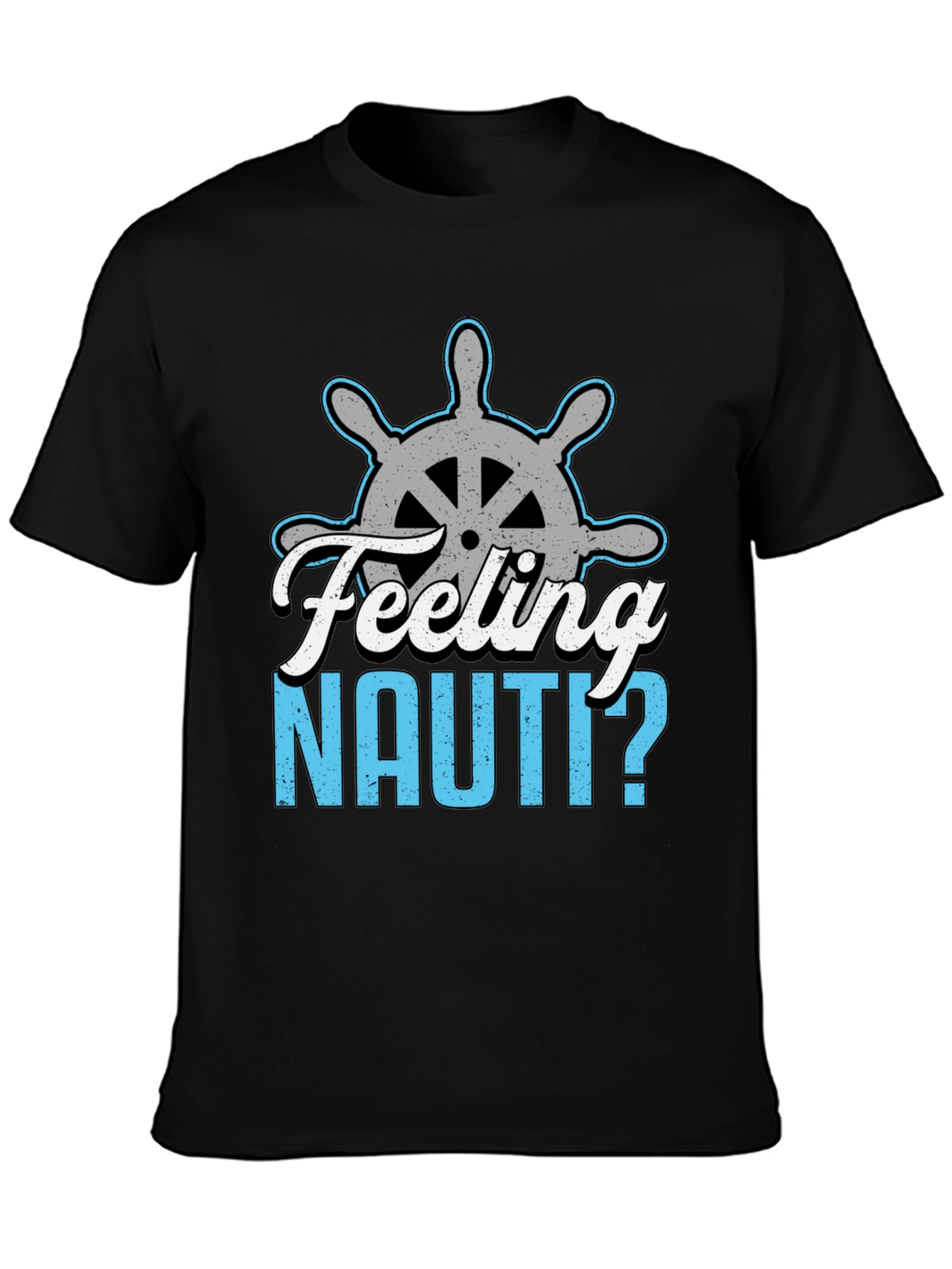 Feeling Nauti? Graphic T-Shirt
