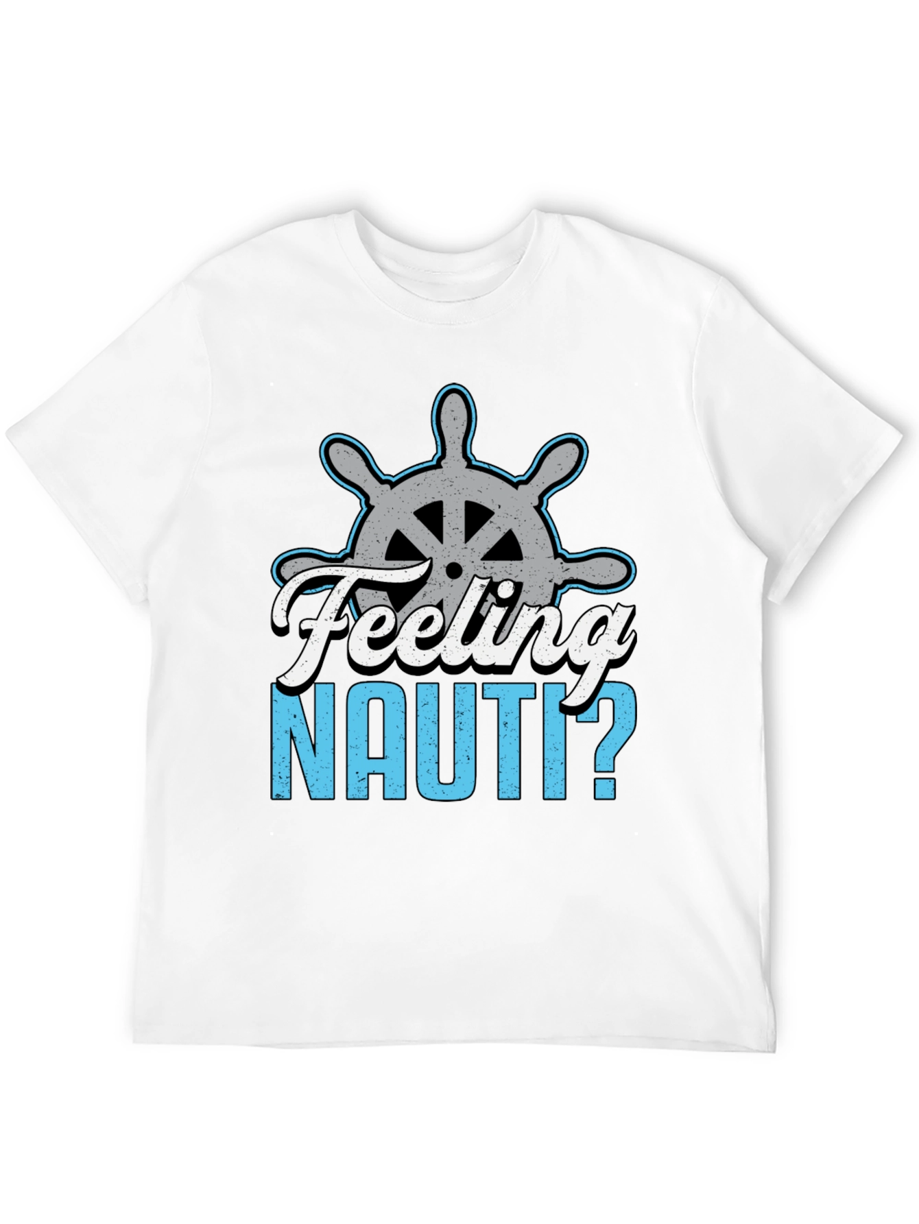 Feeling Nauti? Graphic T-Shirt