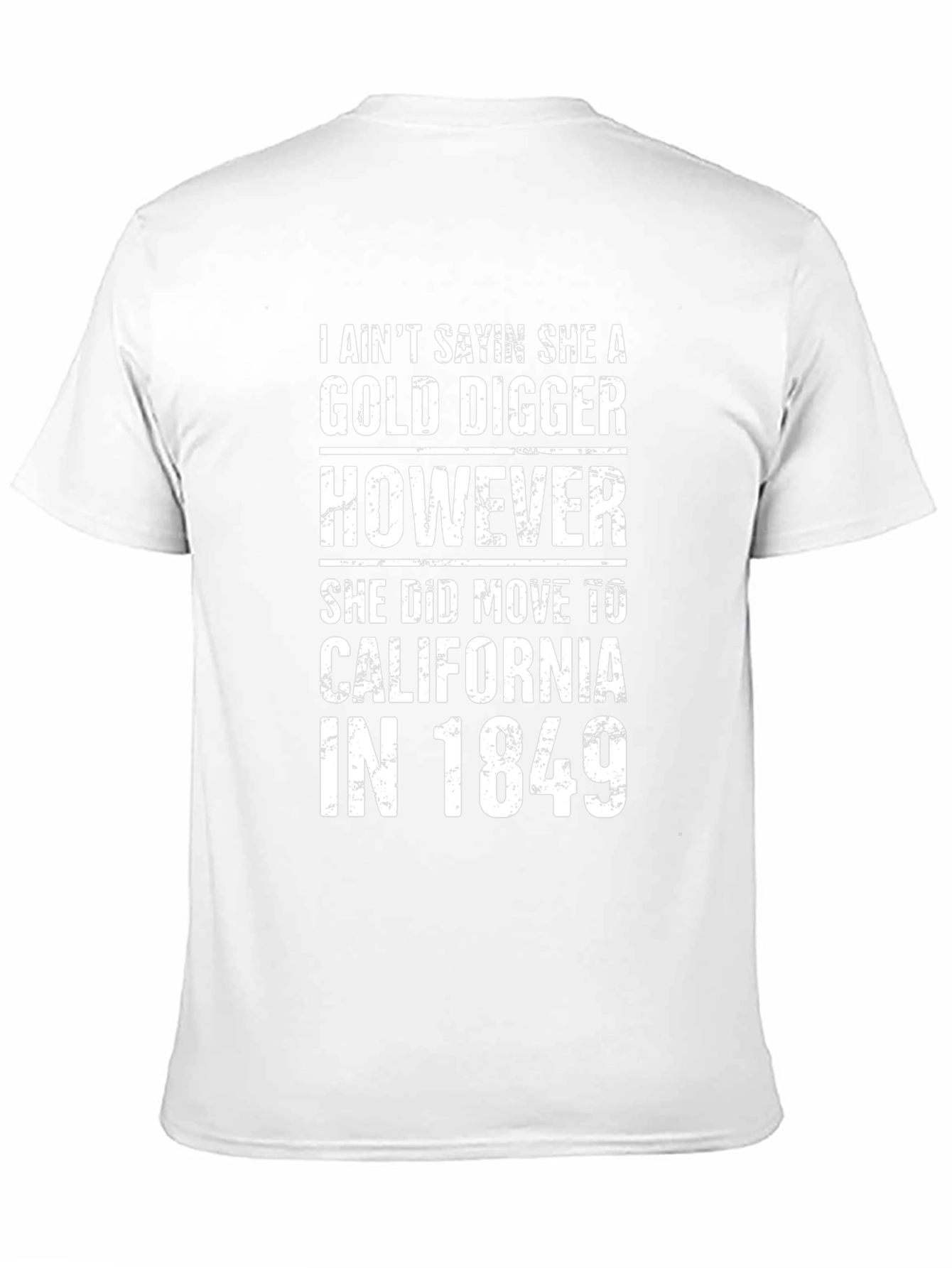 Gold Digger California 1849 T-Shirt