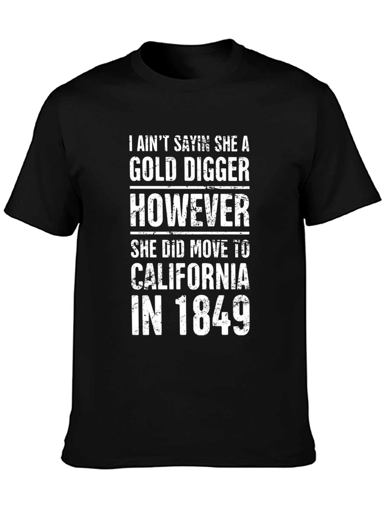 Gold Digger California 1849 T-Shirt