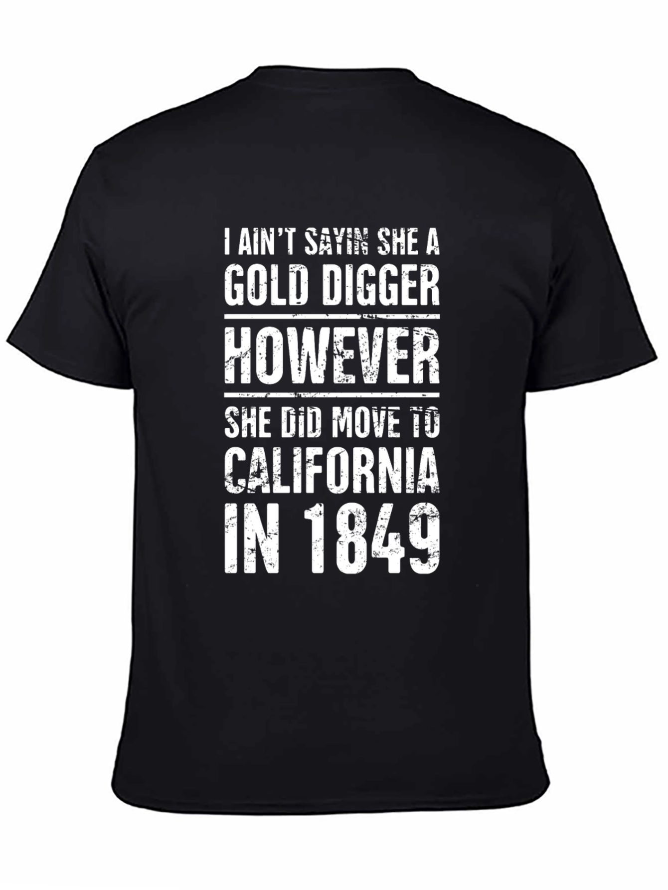 Gold Digger California 1849 T-Shirt