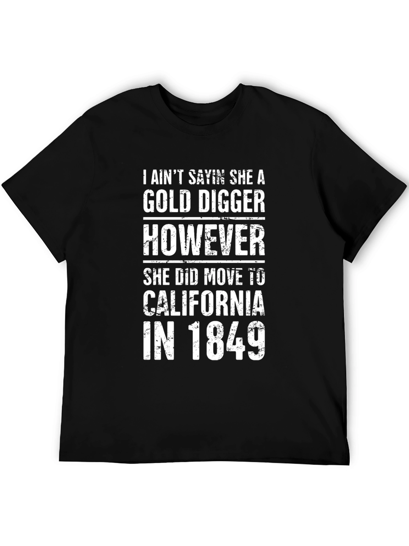 Gold Digger California 1849 T-Shirt