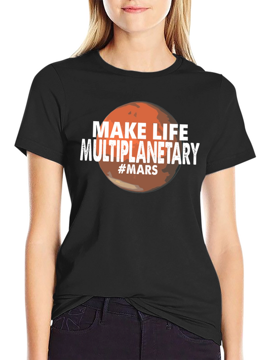 Make Life Multiplanetary T-Shirt - Mars Graphic Tee