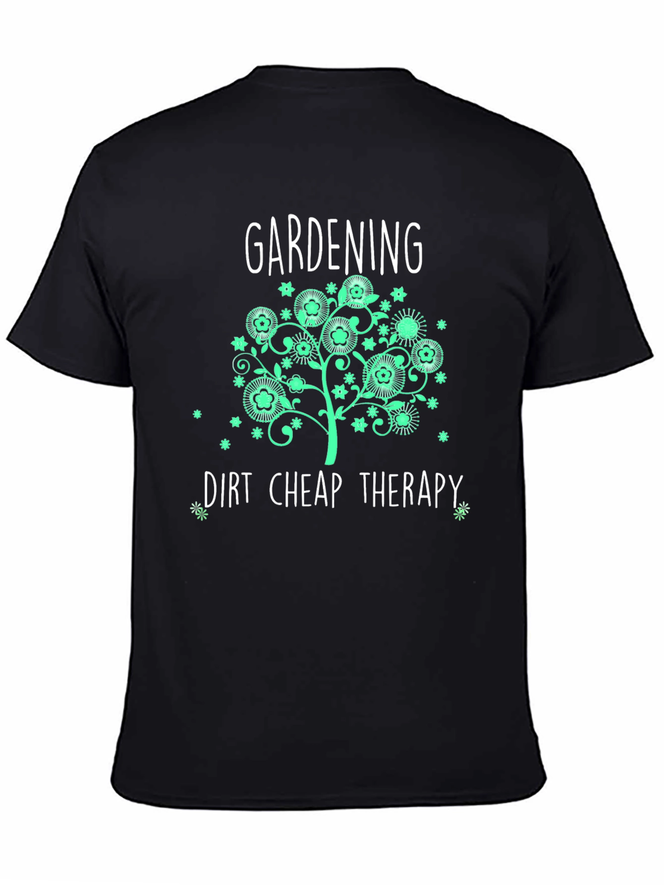 Gardening Dirt Cheap Therapy Black T-Shirt