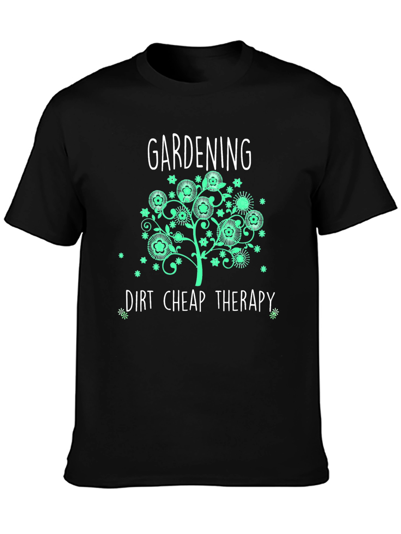 Gardening Dirt Cheap Therapy Black T-Shirt