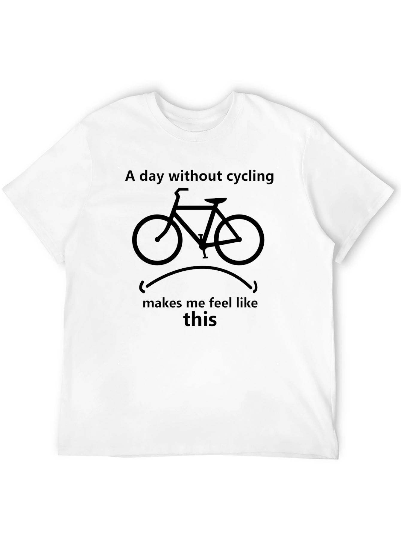 Cycling T-Shirt - A Day Without Cycling Design