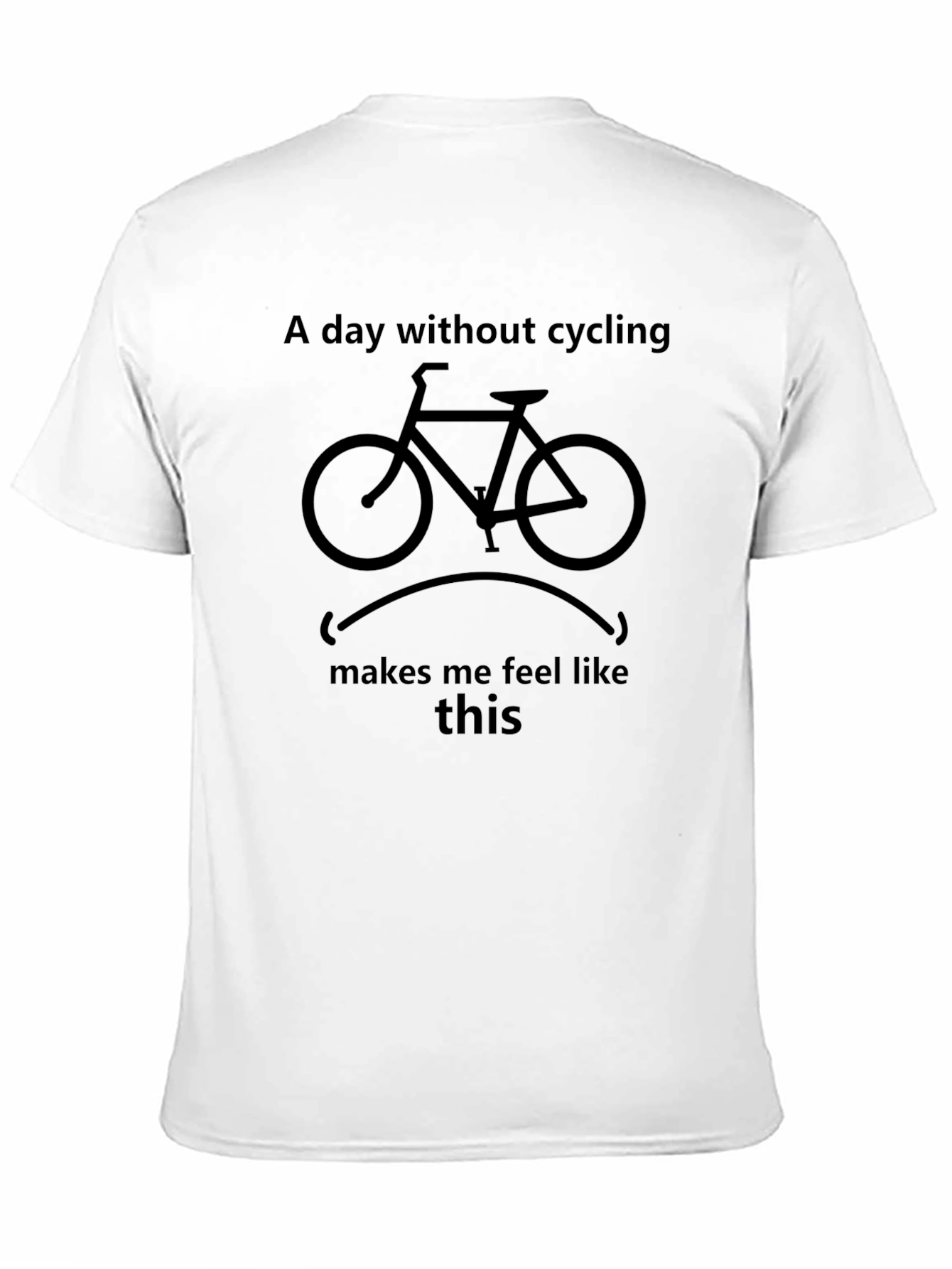 Cycling T-Shirt - A Day Without Cycling Design