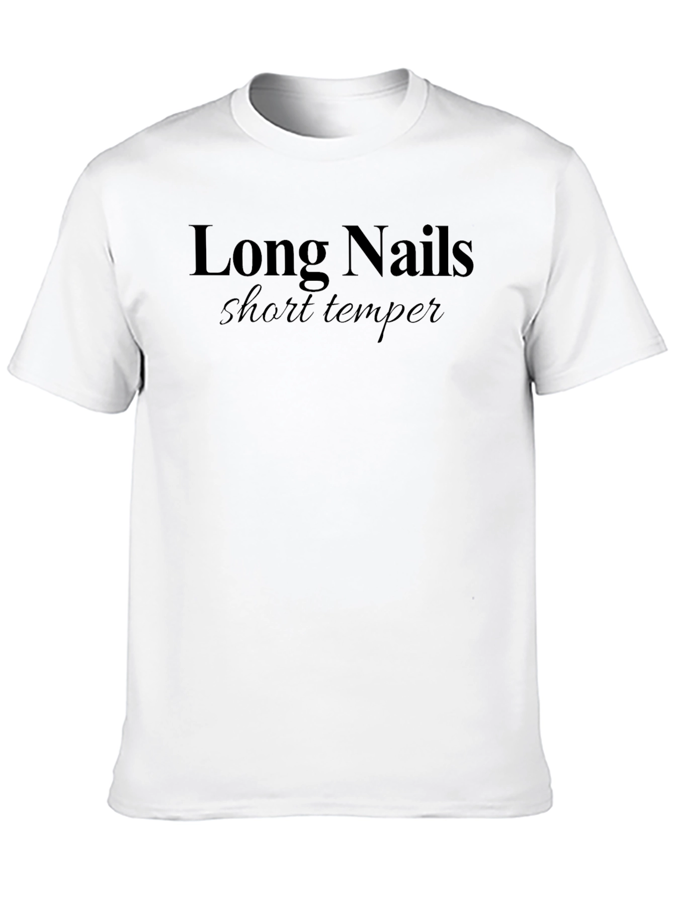 Long Nails Short Temper Graphic T-Shirt