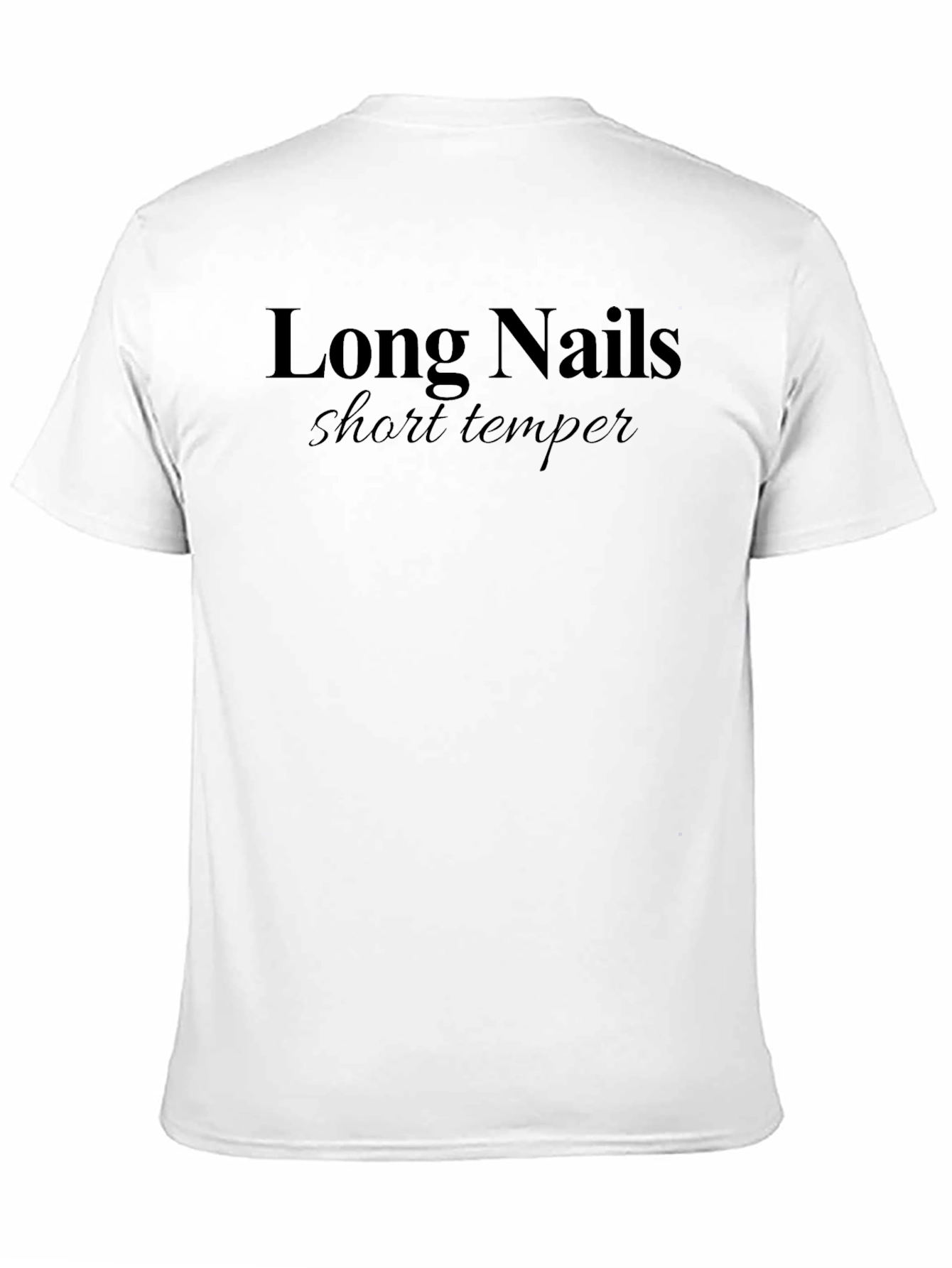 Long Nails Short Temper Graphic T-Shirt