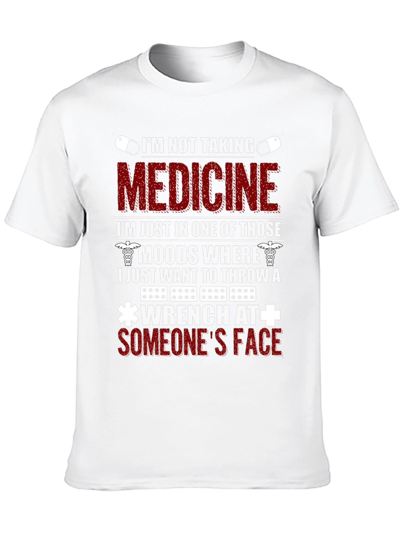 Funny Im Not Taking Medicine T-Shirt
