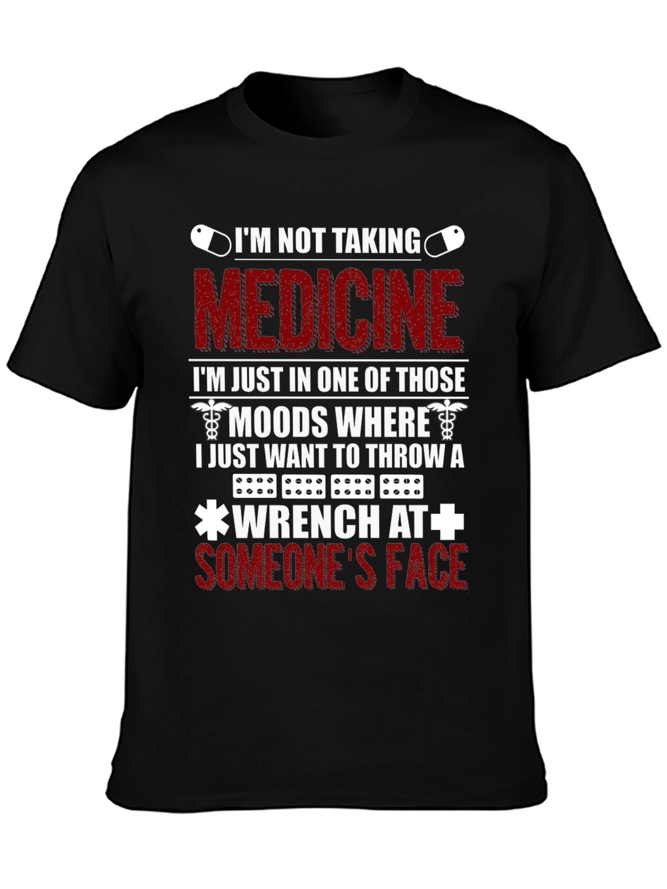 Funny Im Not Taking Medicine T-Shirt