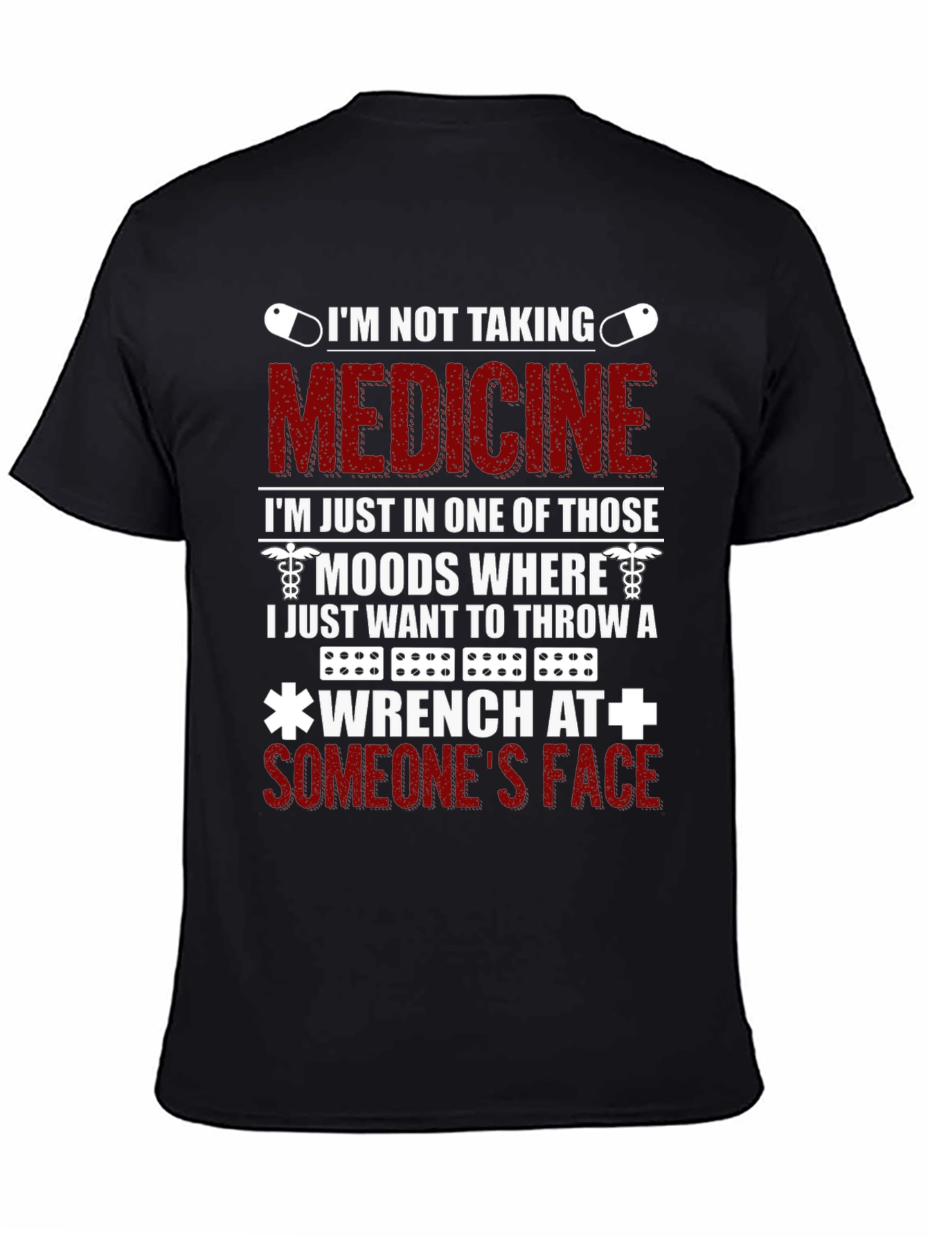 Funny Im Not Taking Medicine T-Shirt